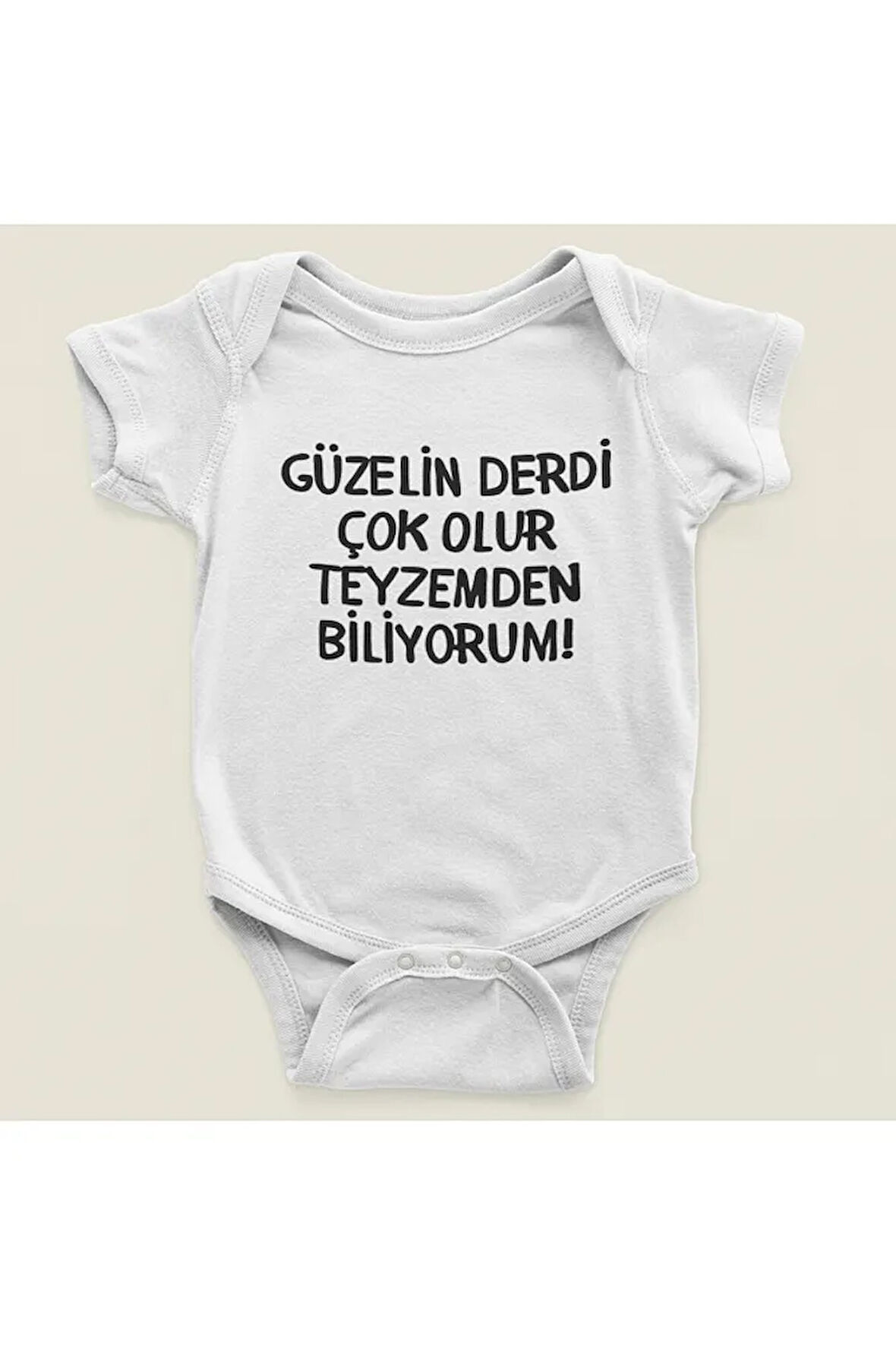Güzelin Derdi Çok Olur Teyzemden Biliyorum ! Yazılı Pamuklu Yumuşak Unisex Çıtçıtlı Body Zıbın