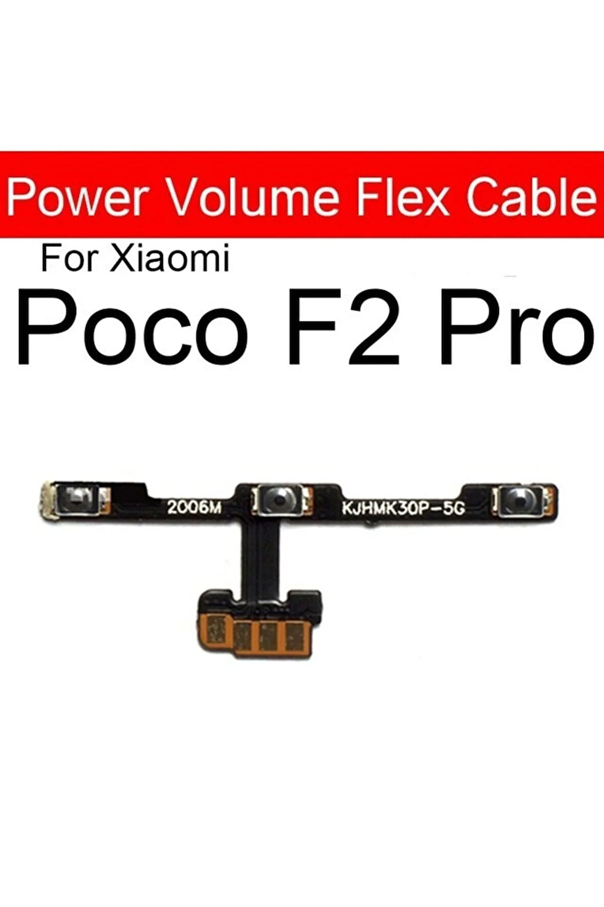 Xıaomi Pocofone Poco F2 Pro Uyumlu On-off Ses Volume Flex Power Flex Güç Tuşu