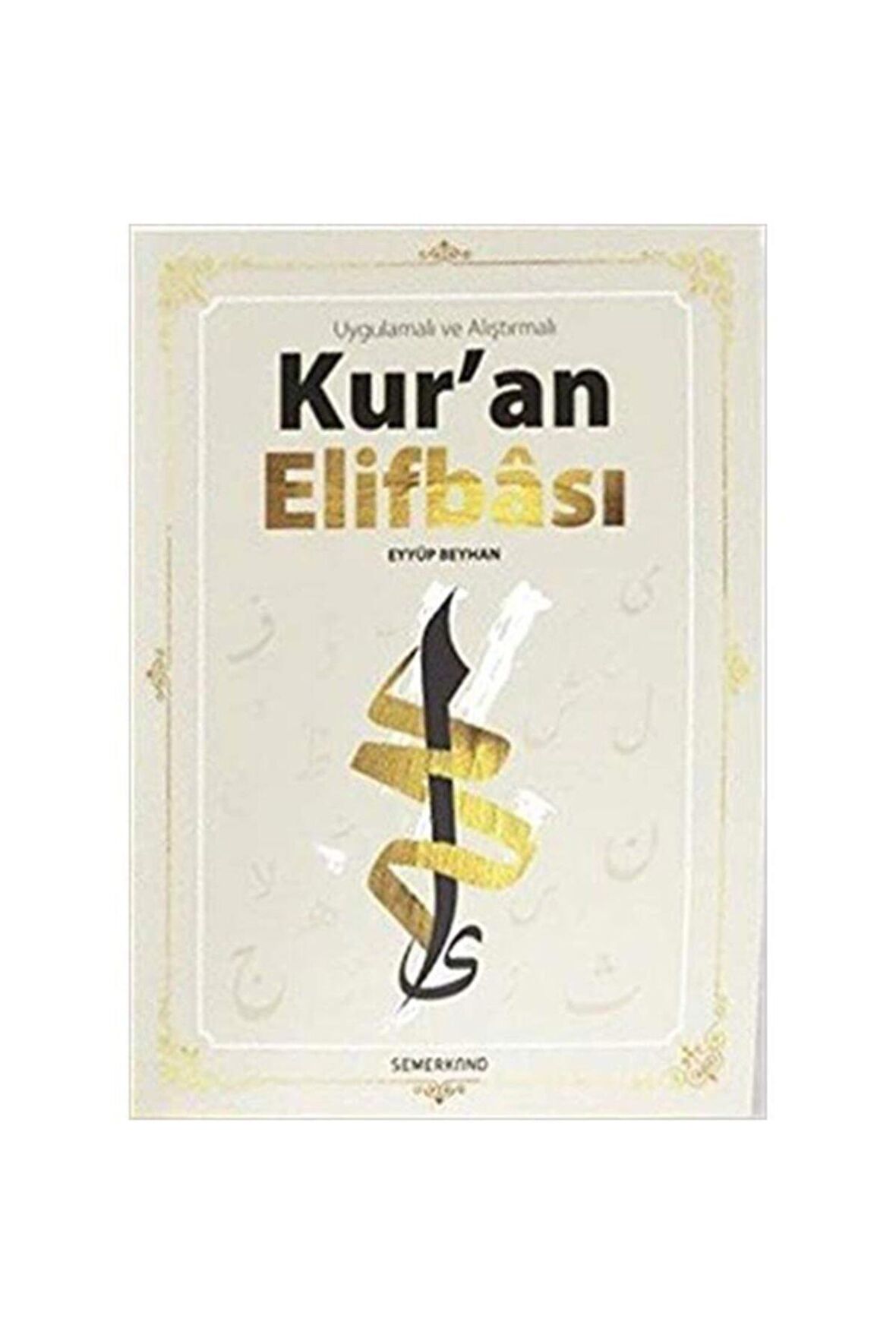 Uygulamalı Ve Alıştırmalı Kur'an Elifbası