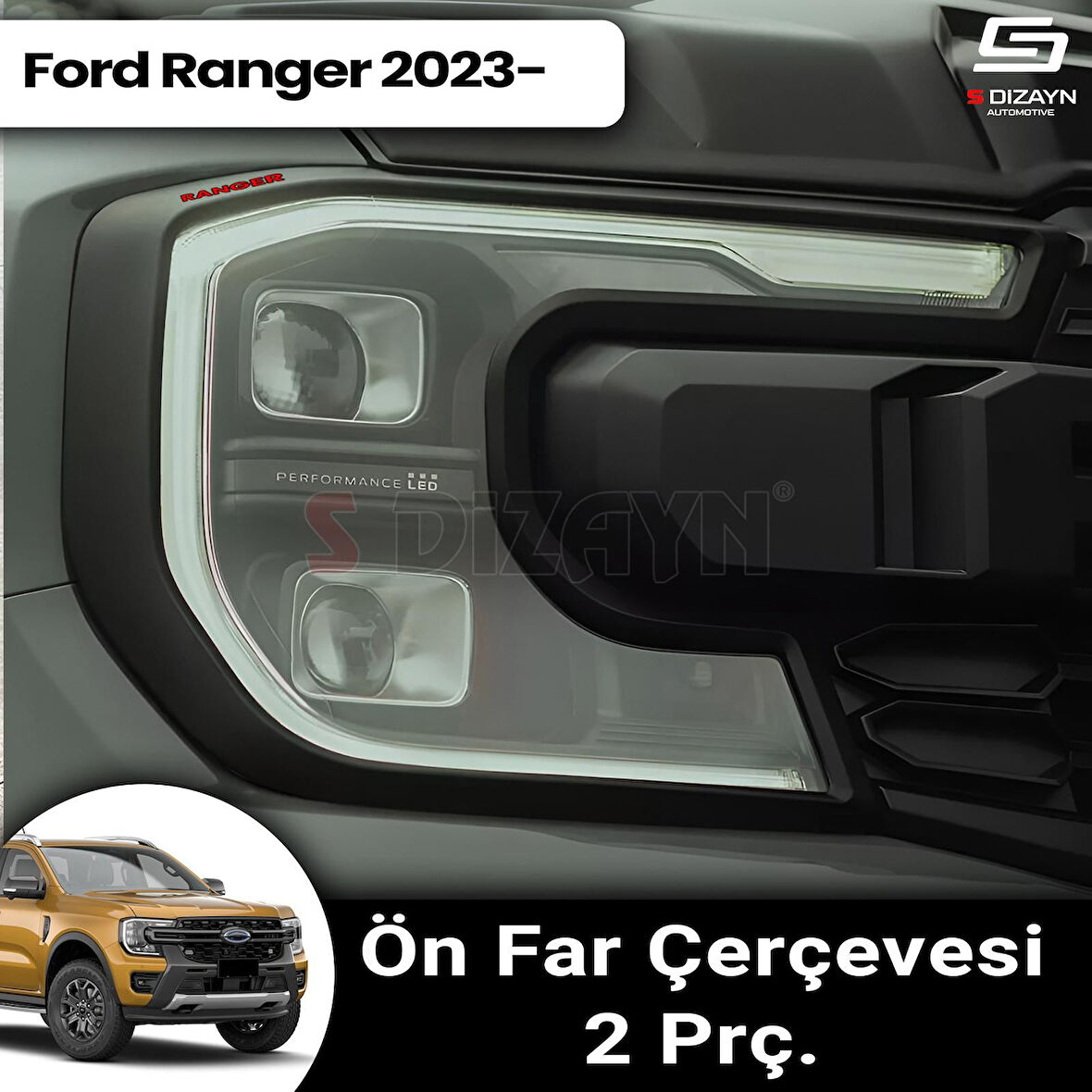 S-Dizayn Ford Ranger 4 ABS Plastik Ön Far Çerçevesi 2 Prç. 2023 Üzeri A+ Kalite