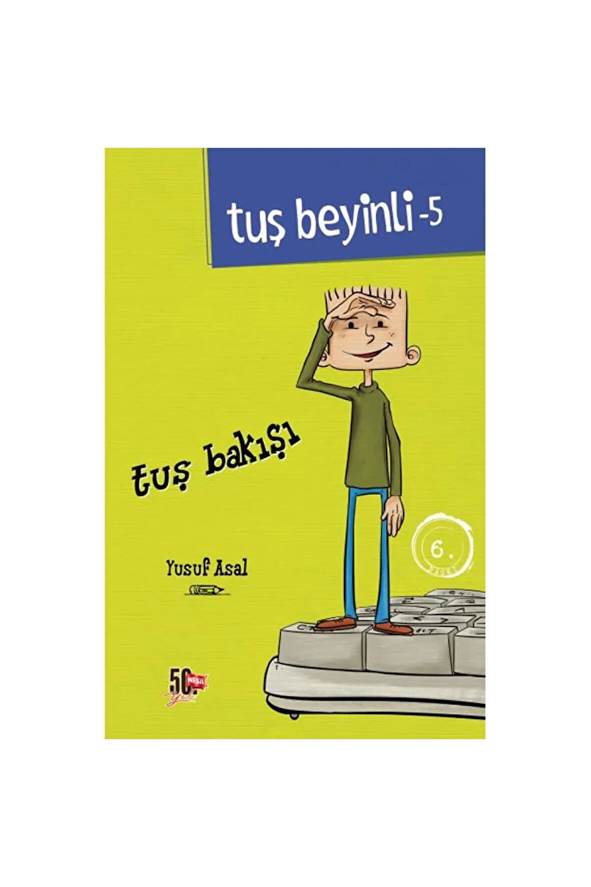 Tuş Beyinli - 5 : Tuş Bakışı