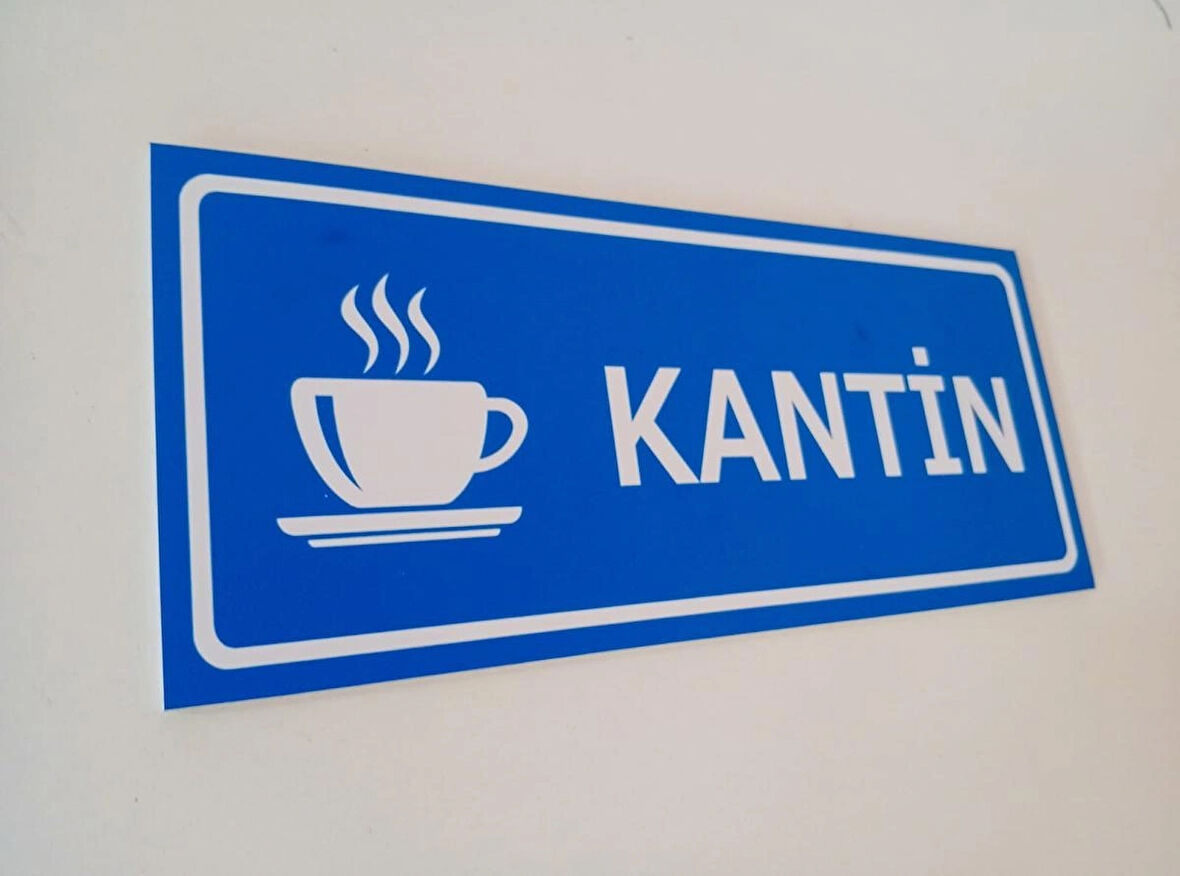 Kantin Kapı İsimliği Uyarı Yönlendirme Levhası 10x23 Cm Ebat 5 mm Dekota Levha