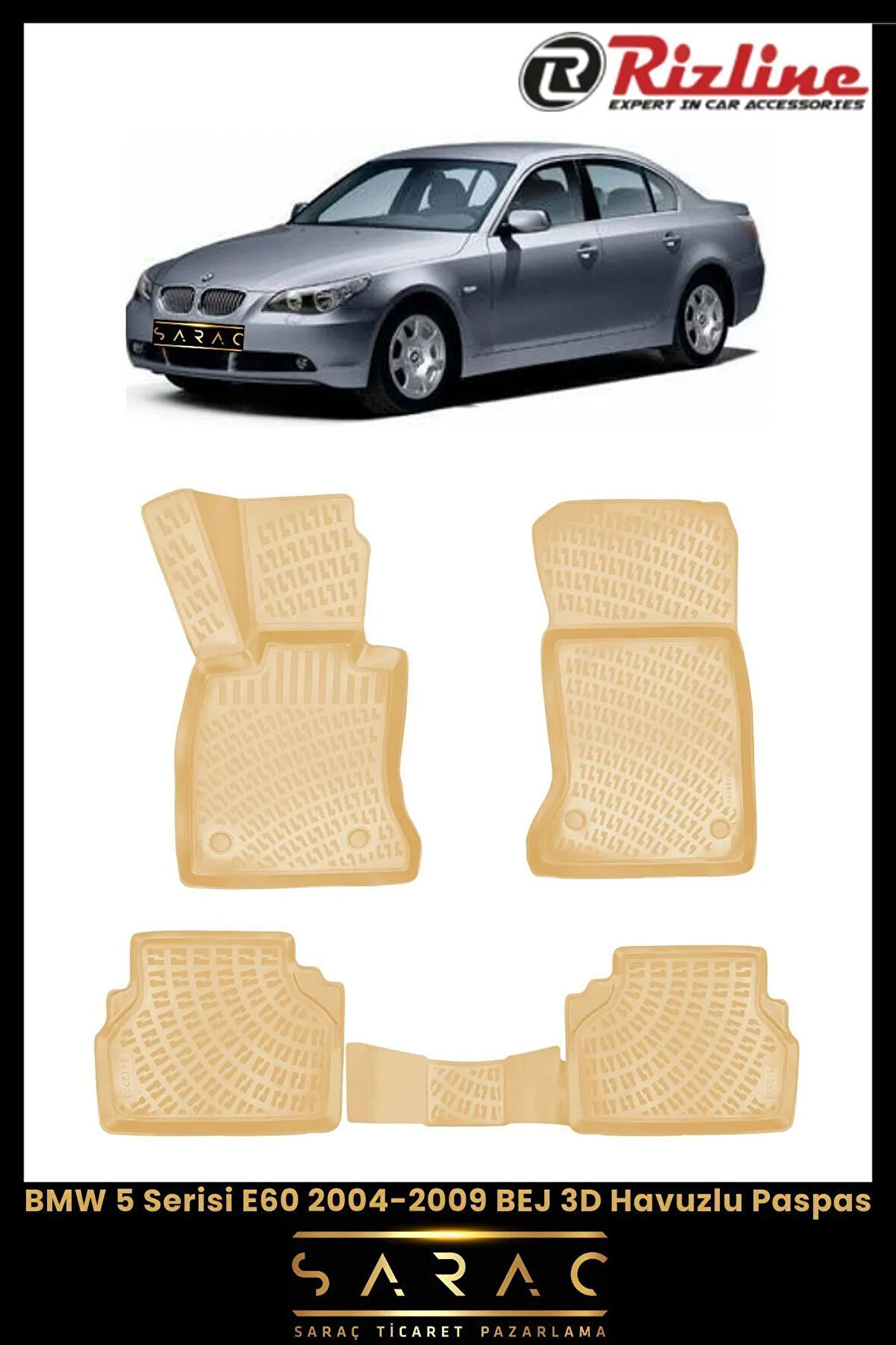 Rizline BMW 5 Serisi E60 2005 Model BEJ 3D Havuzlu Paspas