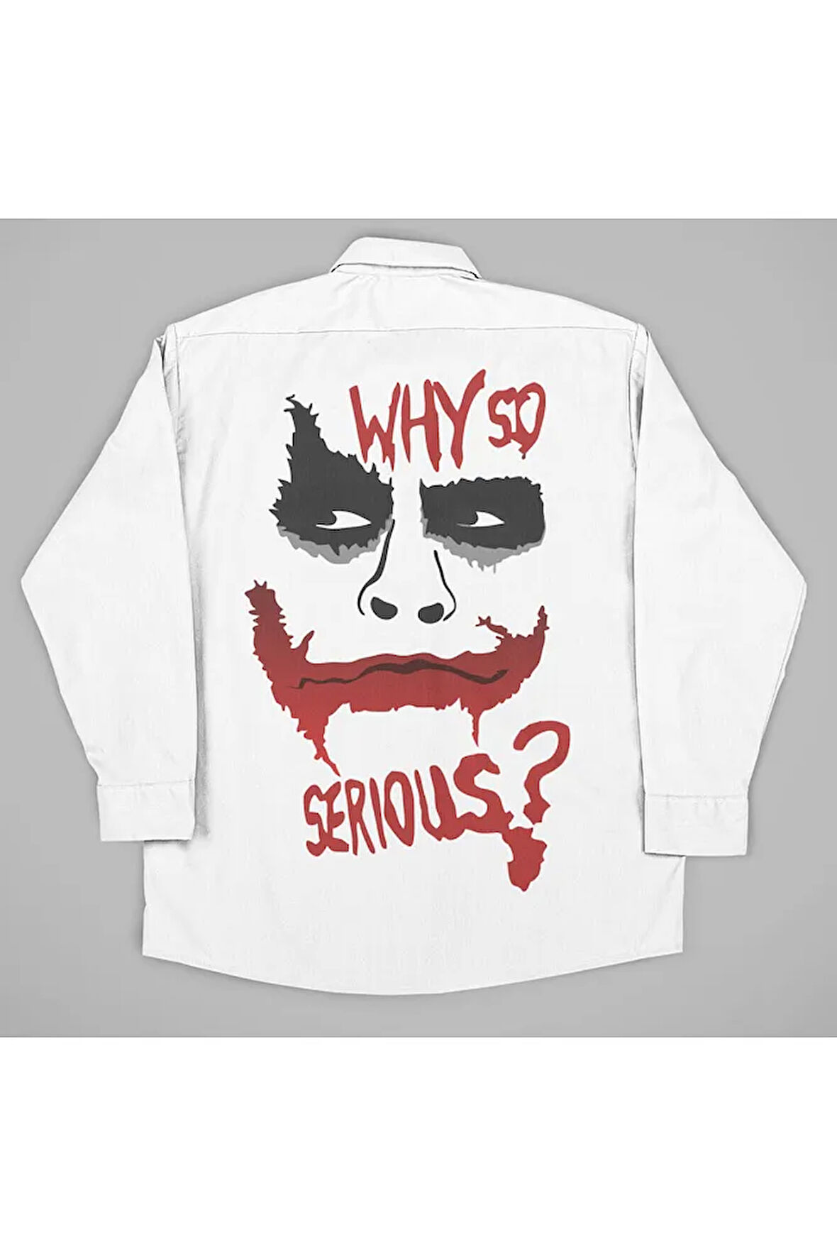 Why So Serious ? Yazılı Unisex Joker Gömlek