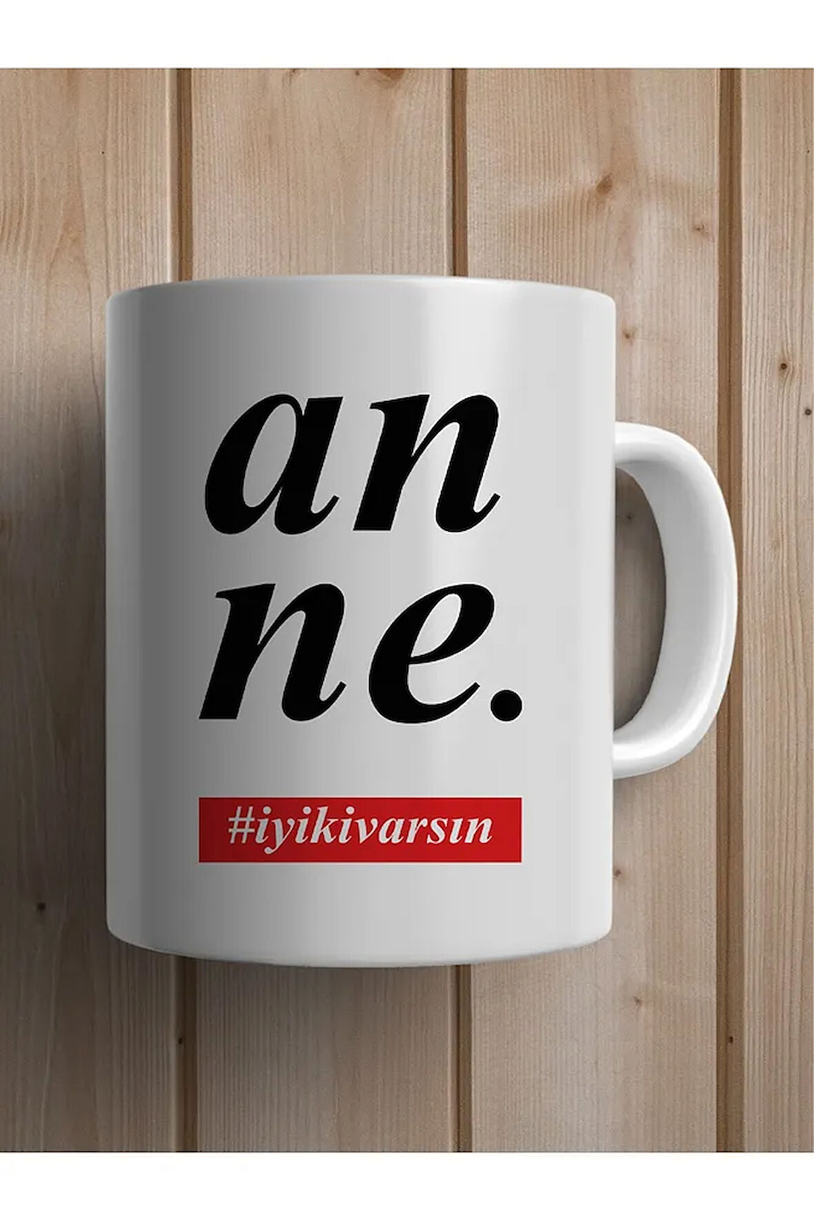 Anneler Günü Hediyesi Kupa Anne #iyikivarsın
