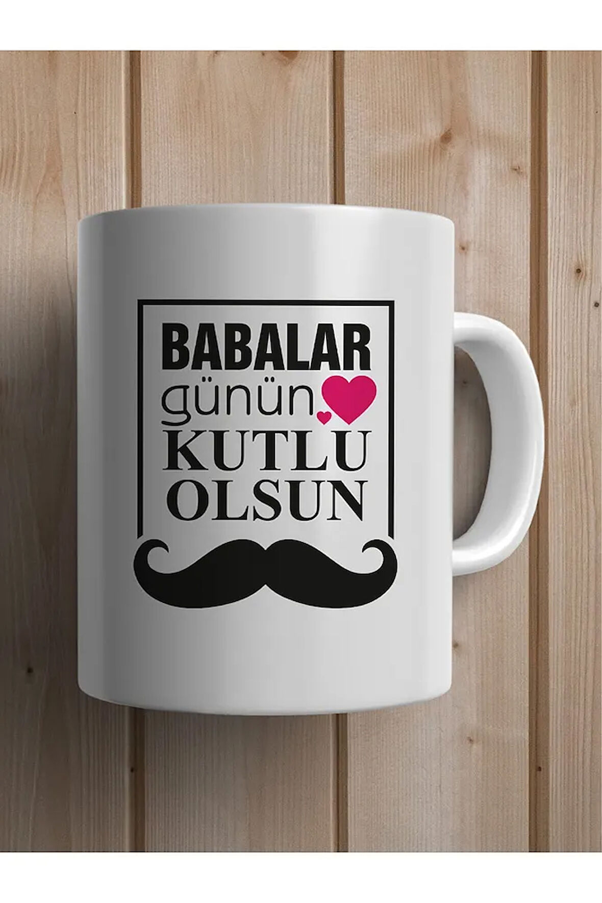 Babalar Gününe Özel Babalar Günün Kutlu Olsun Yazılı Kişiye Özel Kupa Bardak