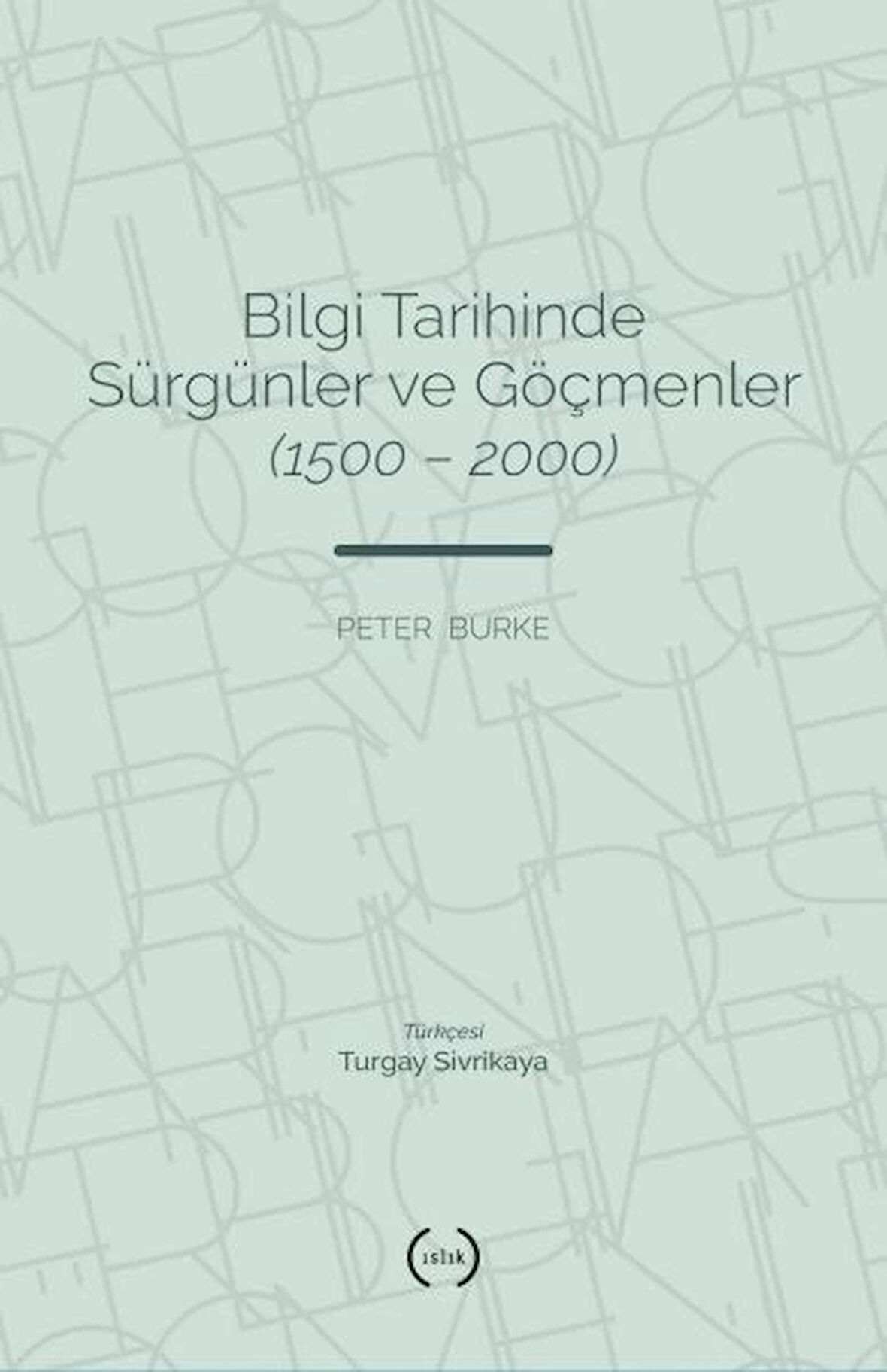 Bilgi Tarihinde Sürgünler Ve Göçmenler (1500 – 2000)