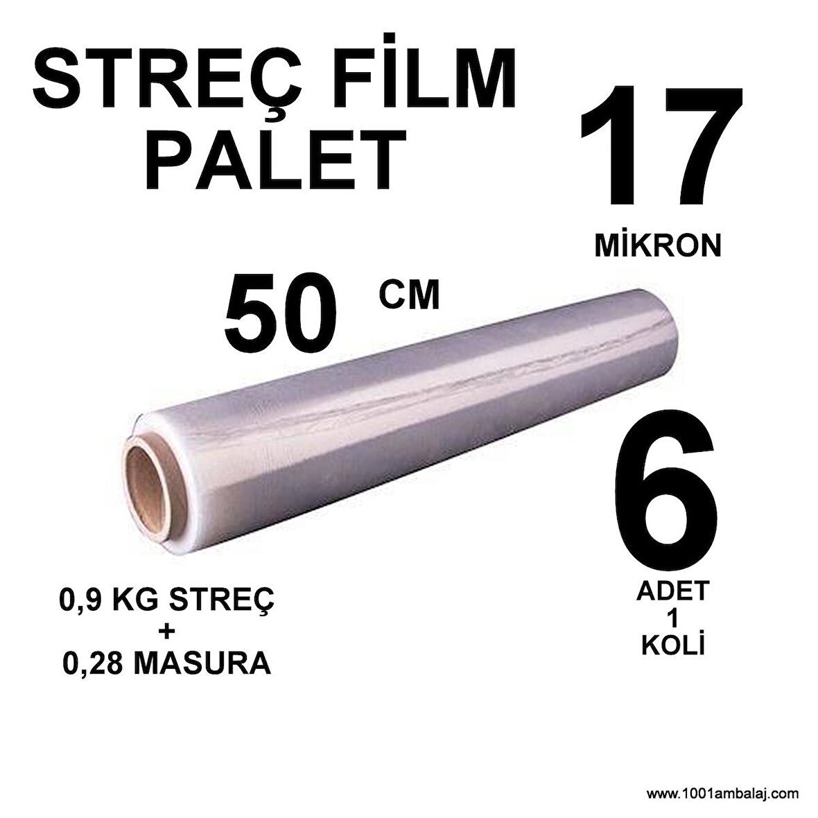 STREÇ FİLM PALET 50 CM 17 MİKRON (INCE) 0,9 KG + 0,28 ŞEFFAF 6 ADET 1 KOLİ 1001 AMBALAJ