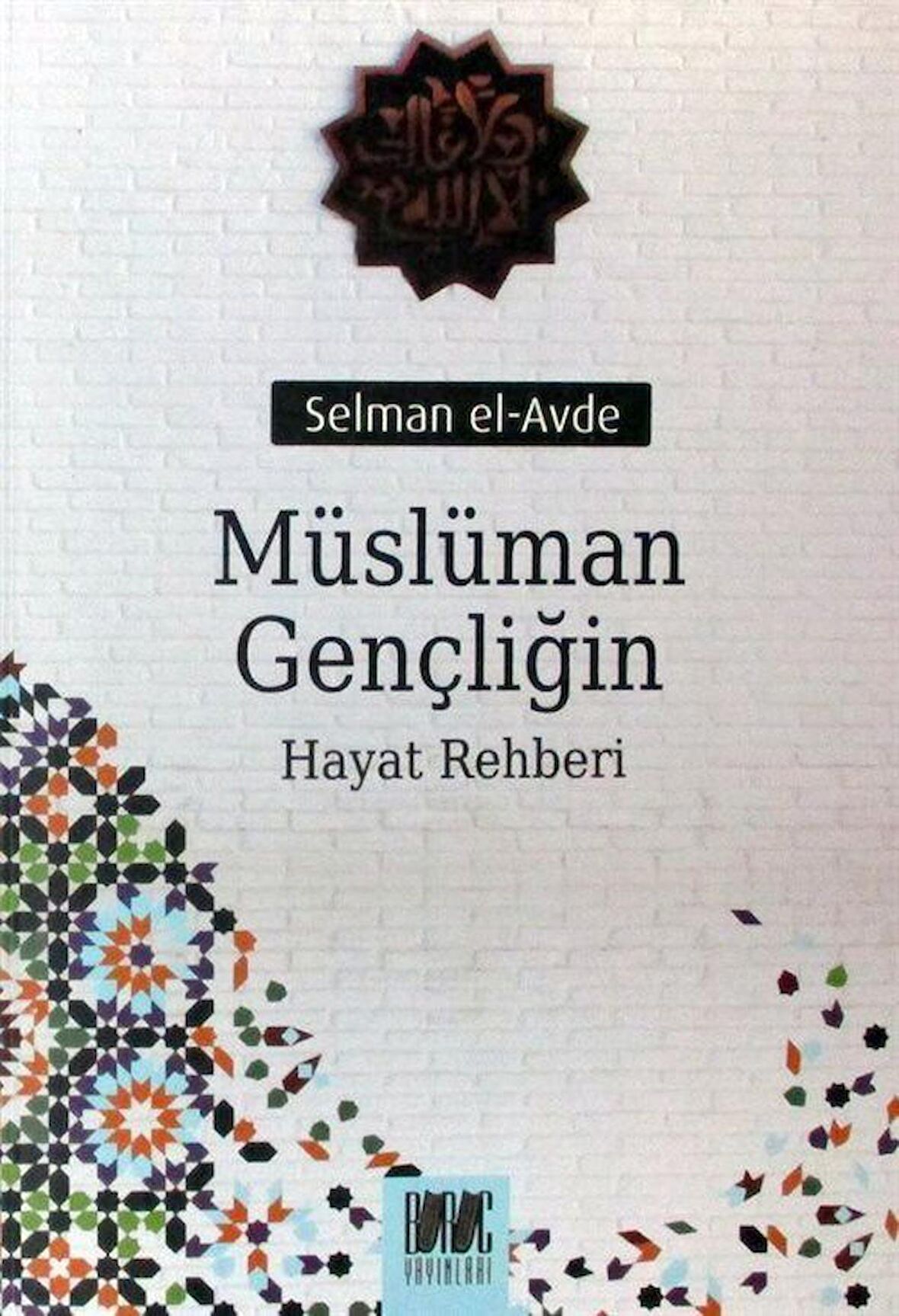 Müslüman Gençliğin Hayat Rehberi