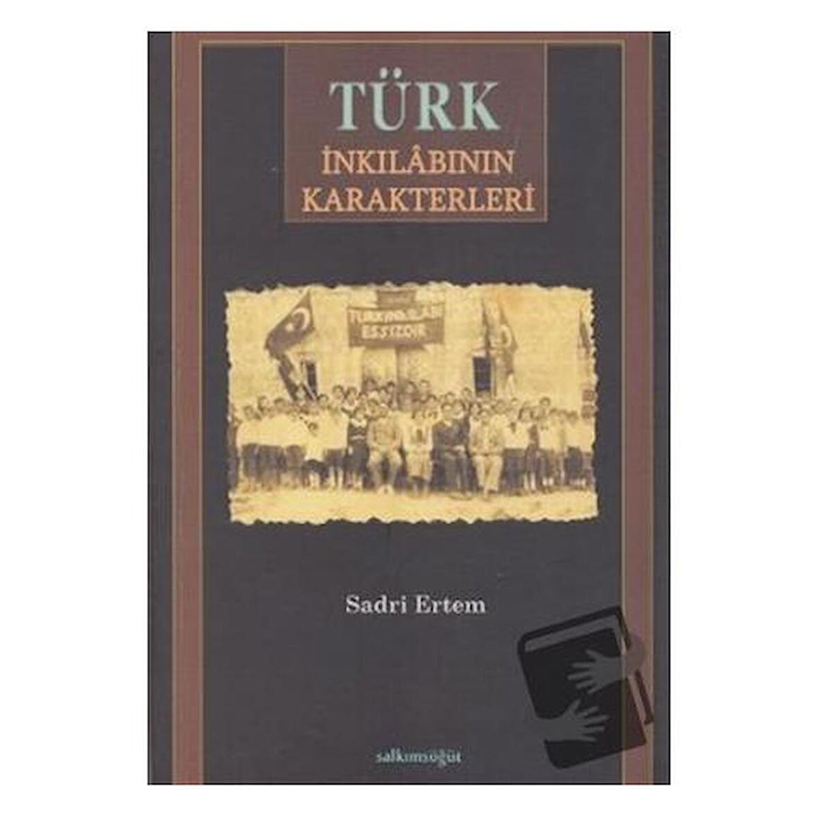 Türk İnkılabının Karakterleri