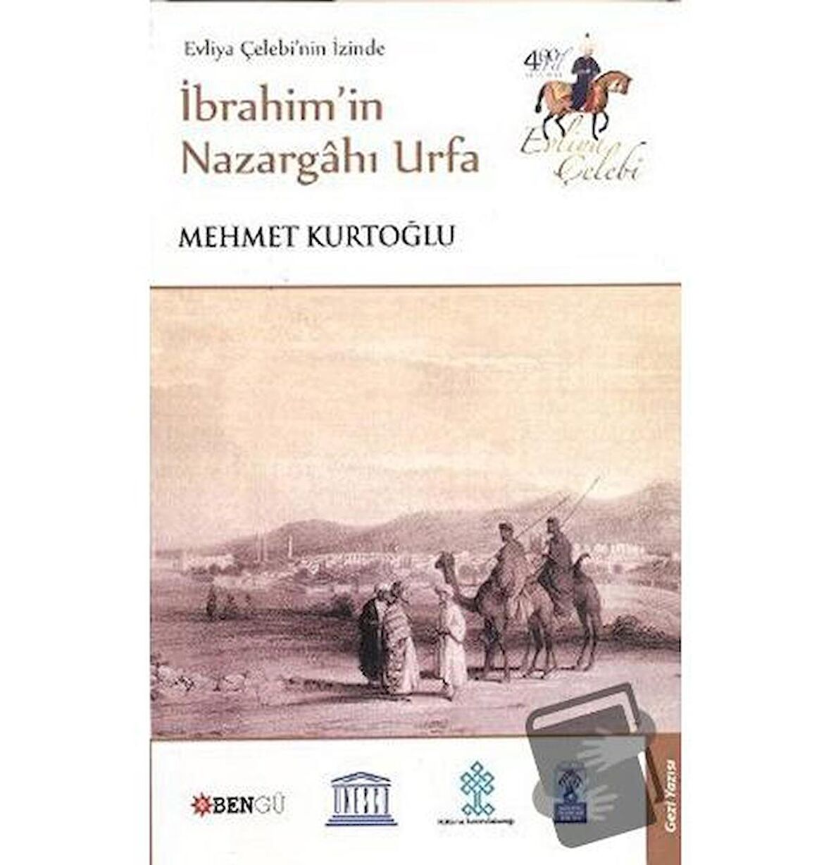 Evliya Çelebi’nin İzinde İbrahim’in Nazargahı Urfa