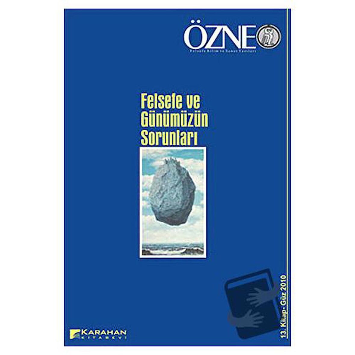 Özne Felsefe Bilim ve Sanat Yazıları Sayı: 13 - Güz 2010