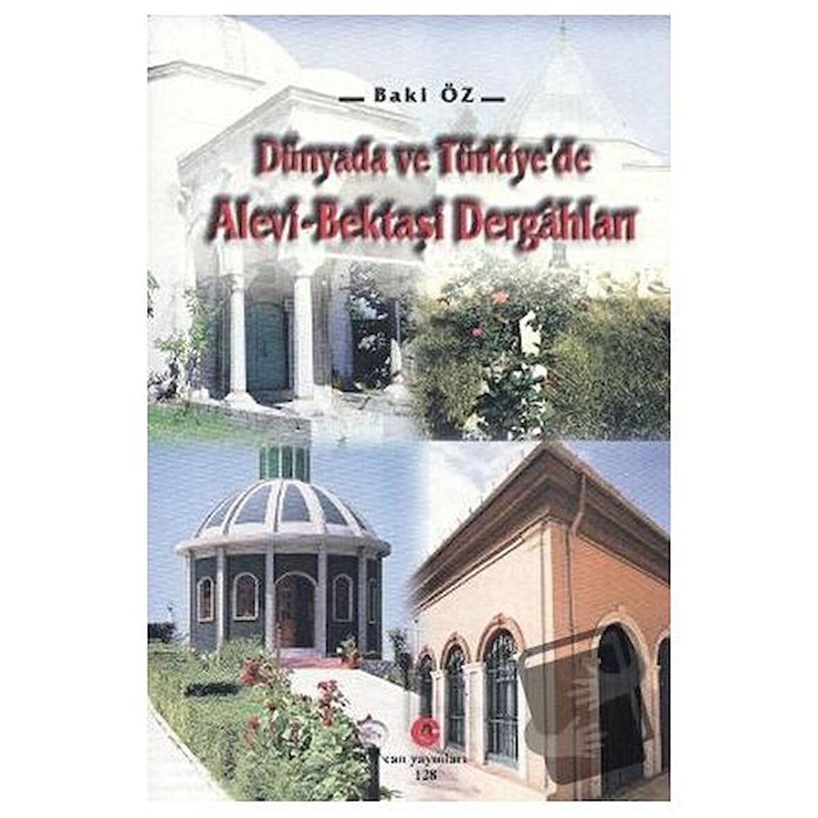 Dünyada ve Türkiye’de Alevi - Bektaşi Dergahları