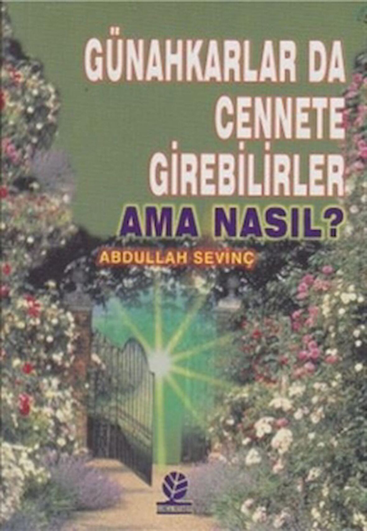 Günahkarlar da Cennete Girebilirler Ama Nasıl?