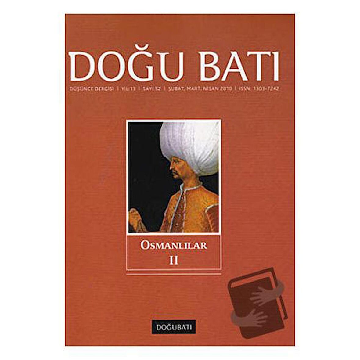 Doğu Batı Düşünce Dergisi Yıl: 13 Sayı: 52 - Osmanlılar - 2