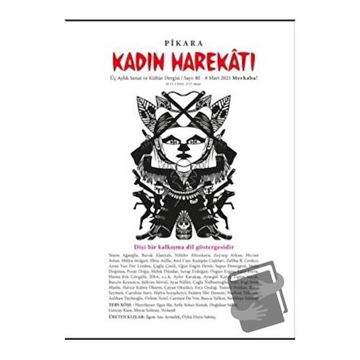 Pikara Kadın Harekatı Üç Aylık Sanat ve Kültür Dergisi Sayı: 1 - Mart 2021