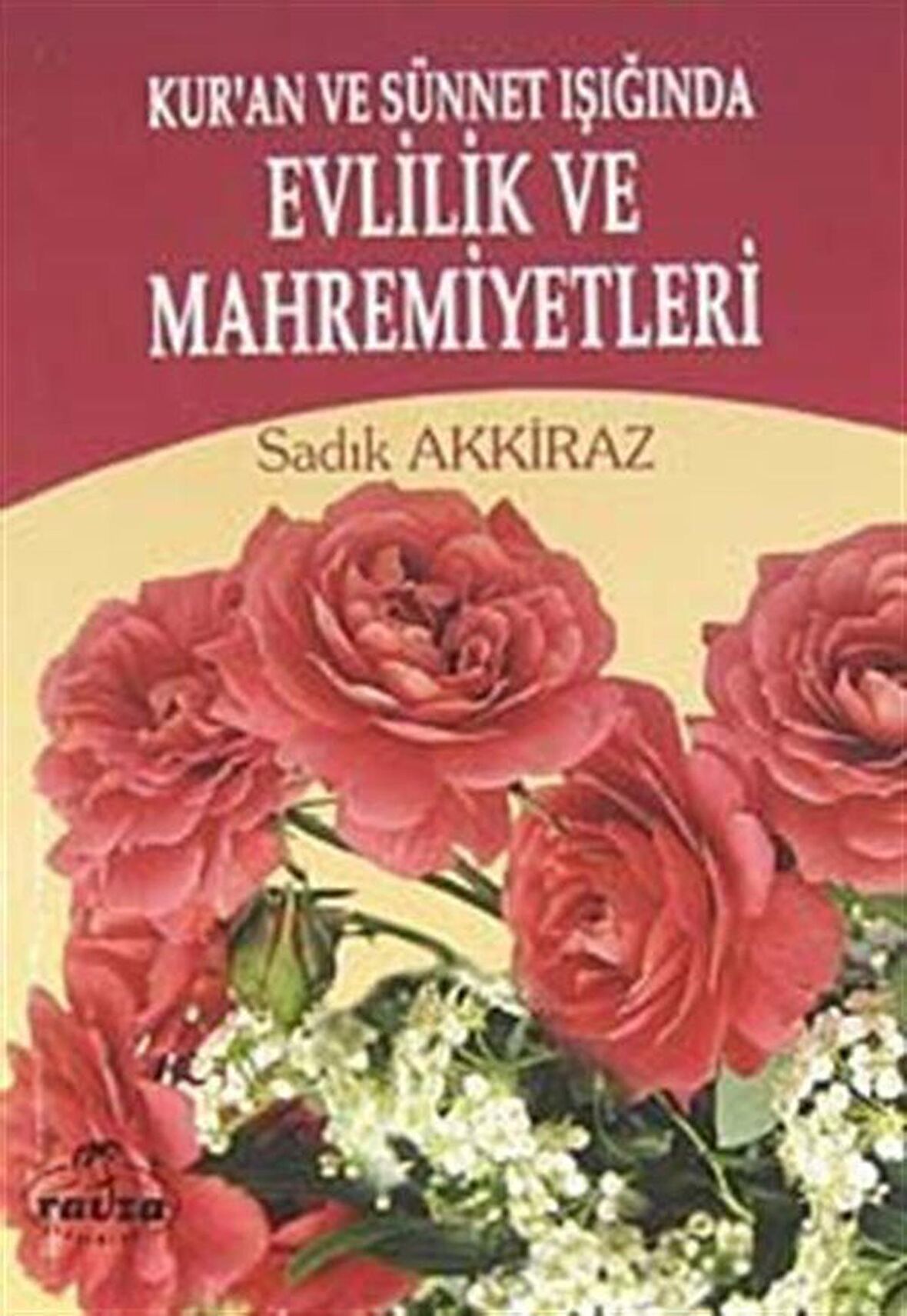 Kur'an ve Sünnet Işığında Evlilik ve Mahremiyetleri