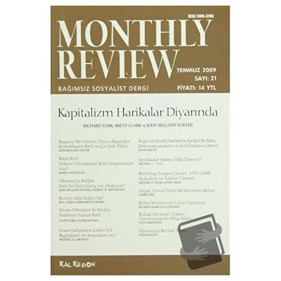 Monthly Review Bağımsız Sosyalist Dergi Sayı: 21 / Temmuz 2009