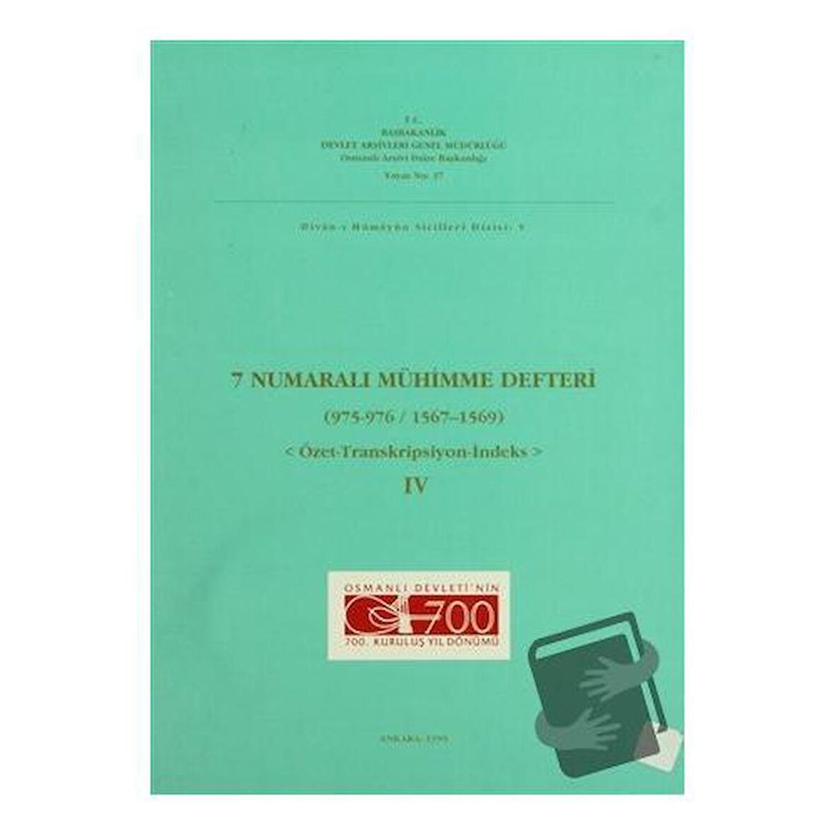 7 Numaralı Mühimme Defteri (975 - 976 / 1567 - 1569) Cilt: 4