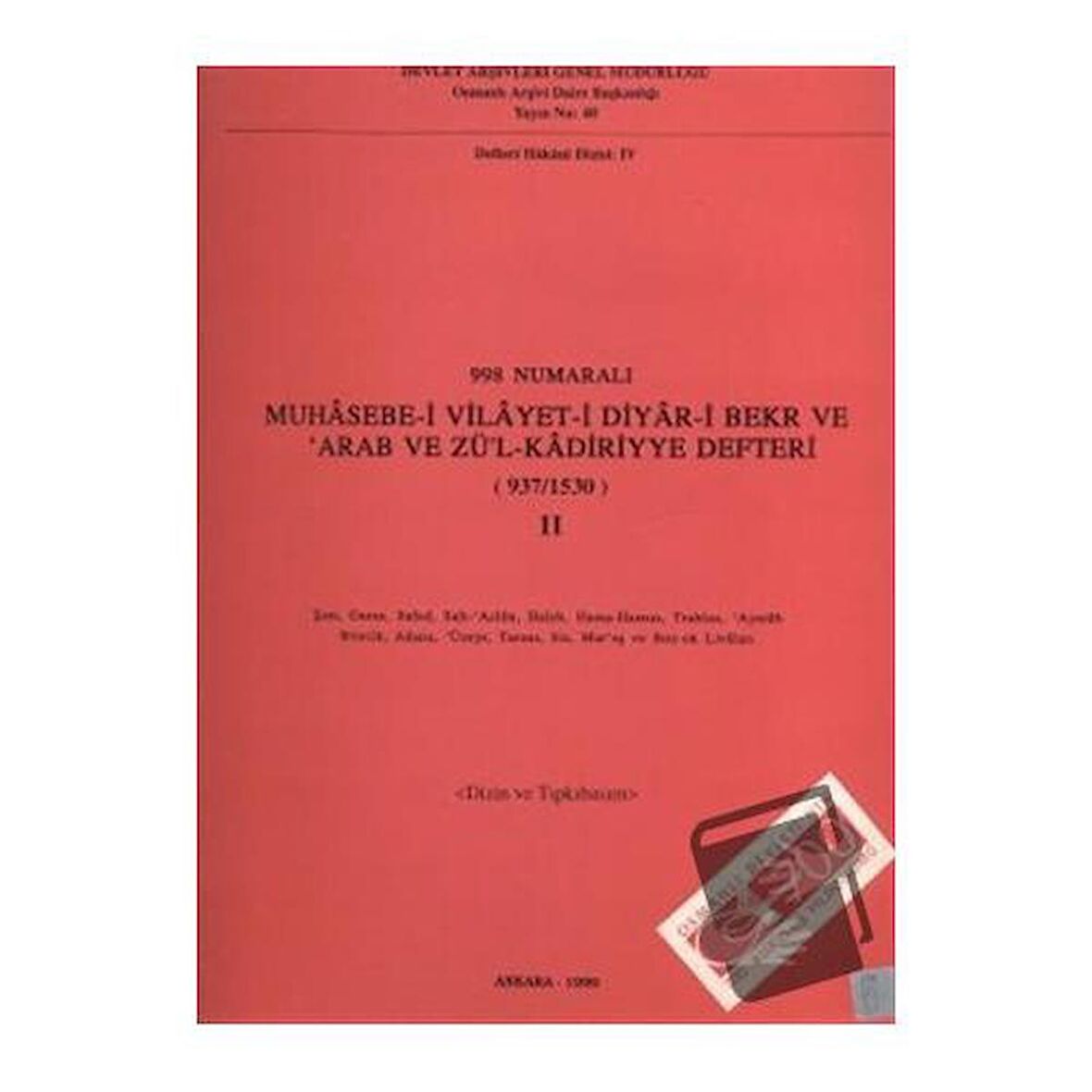 998 Numaralı Muhasebe-i Vilayet-i Diyar-i Bekr ve Arab ve Zü’l-Kadiriyye Defteri (937 / 1530) 2. Cilt