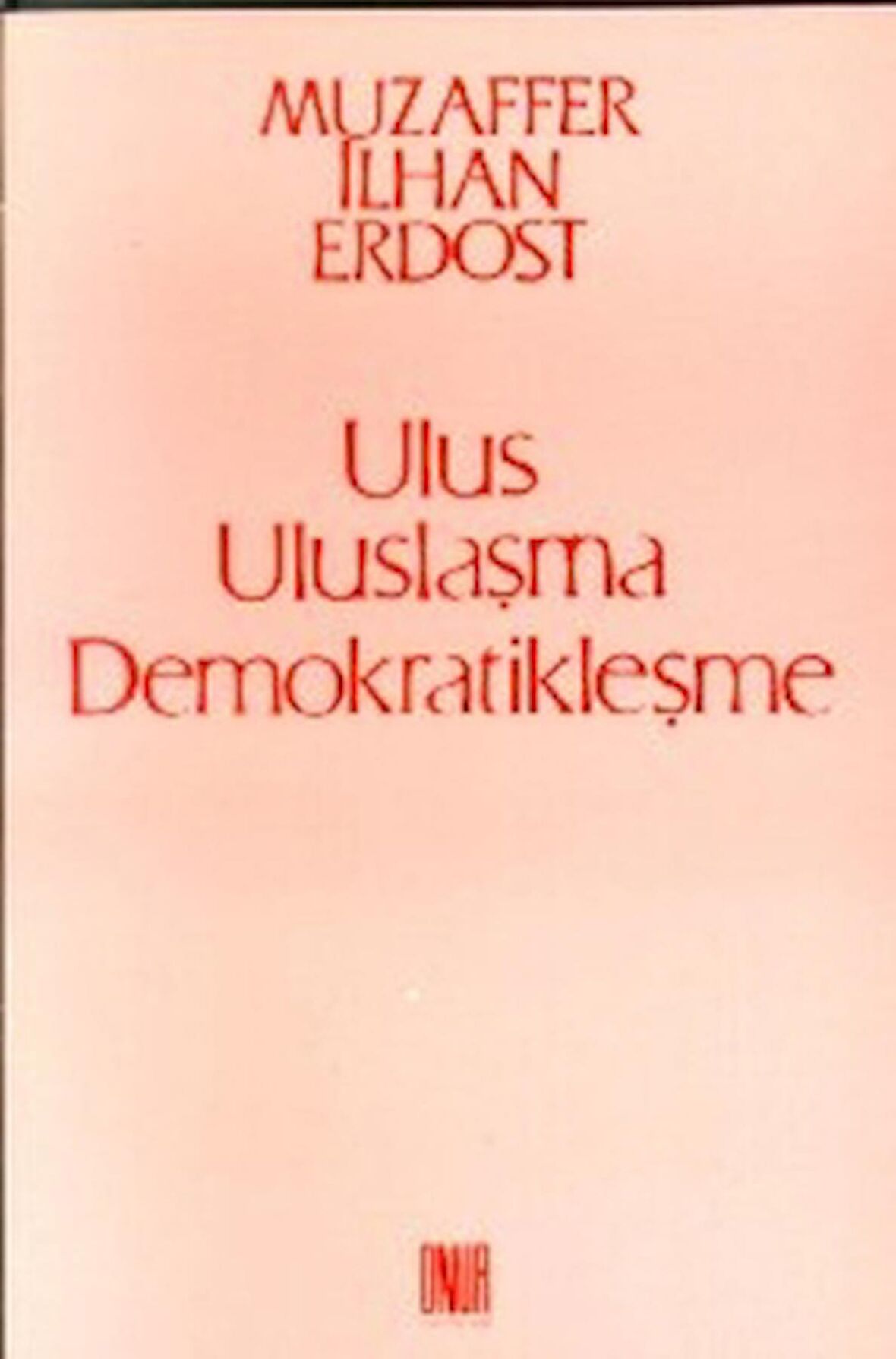 Ulus Uluslaşma Demokratikleşme