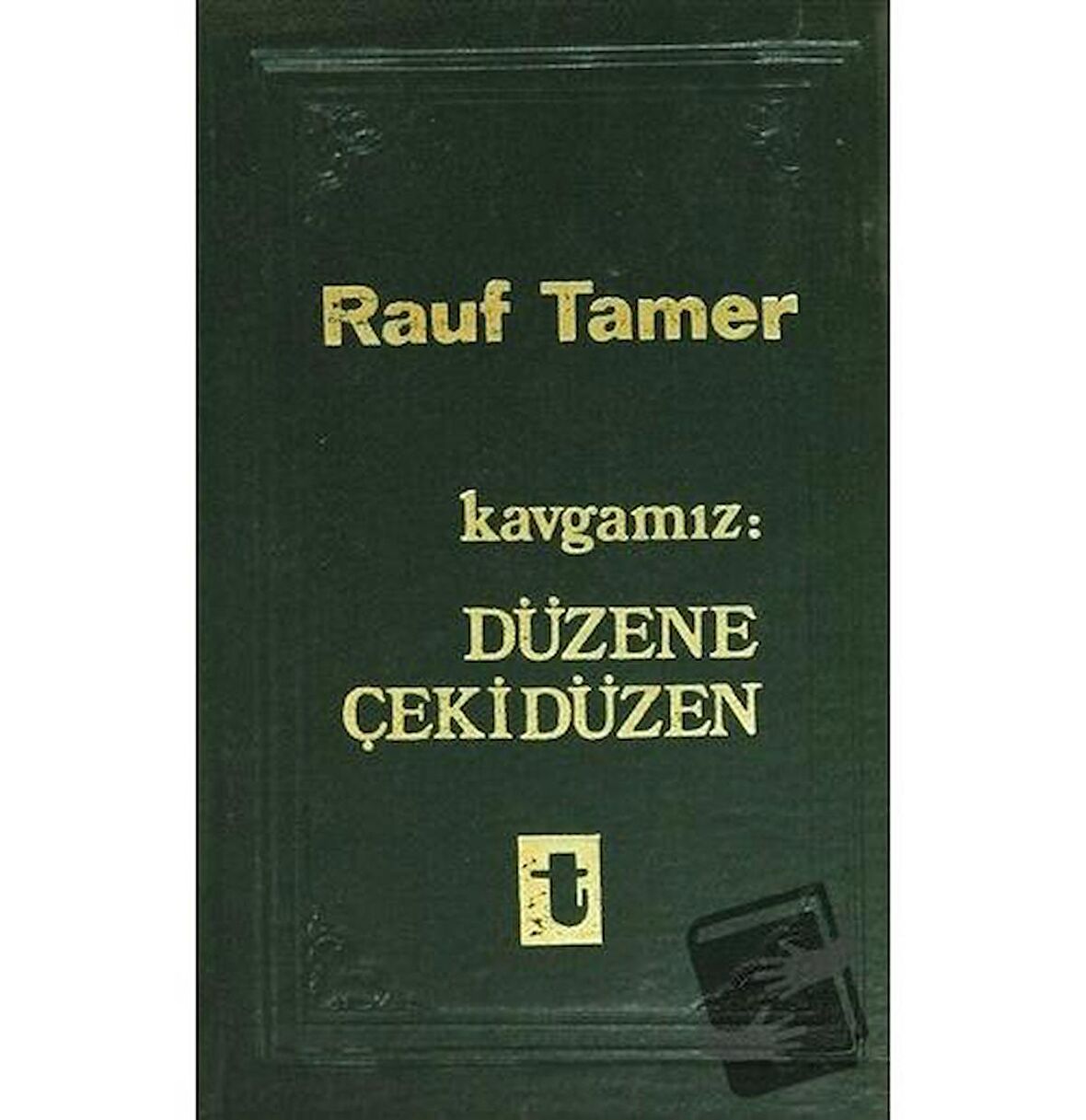 Kavgamız : Düzene Çekidüzen