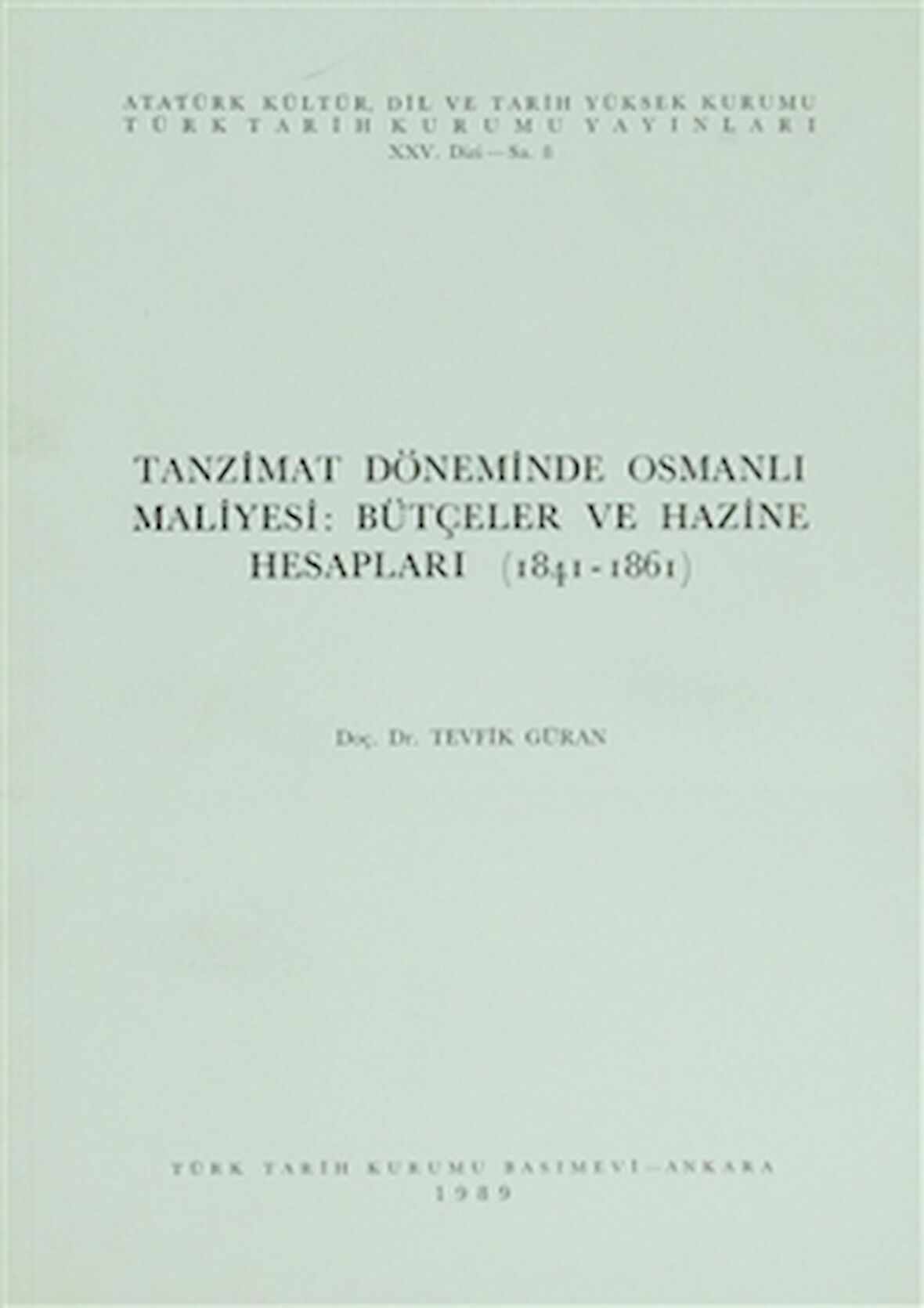 Tanzimat Döneminde Osmanlı Maliyesi: Bütçeler ve Hazine Hesapları (1841-1861)