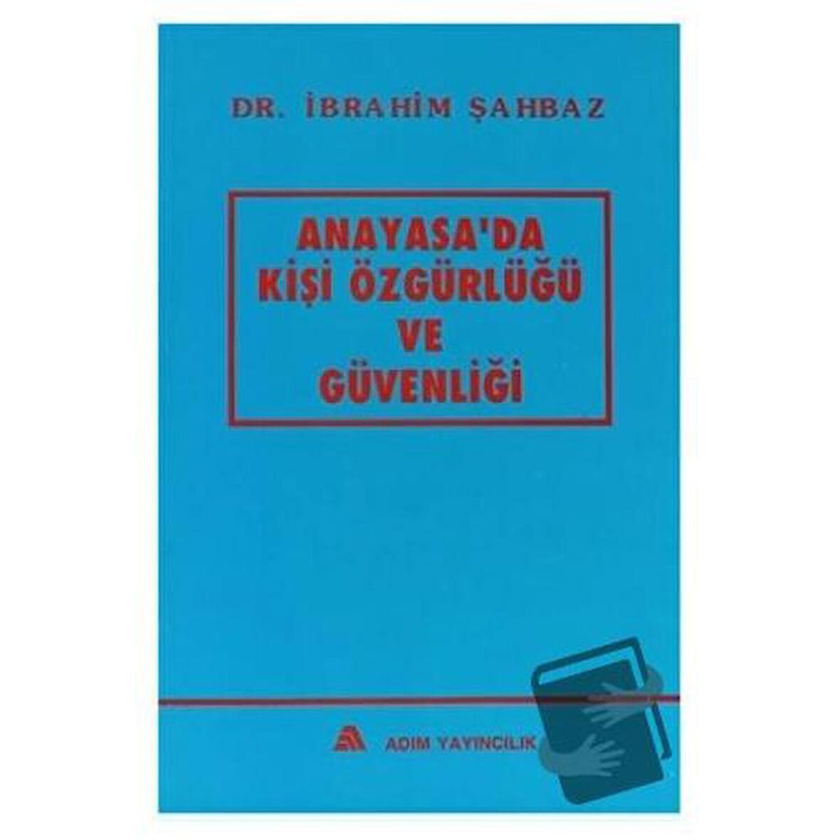 Anayasa'da Kişi Özgürlüğü ve Güvenliği