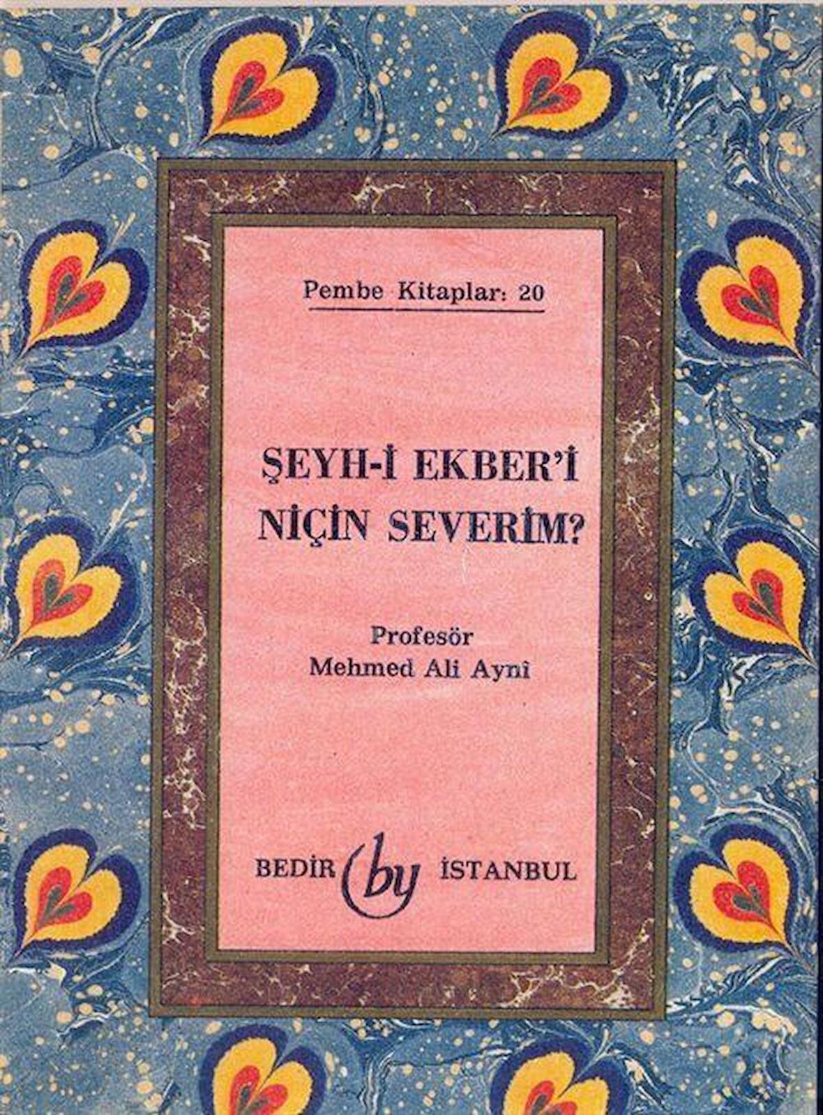 Şeyh-i Ekber'i Niçin Severim?
