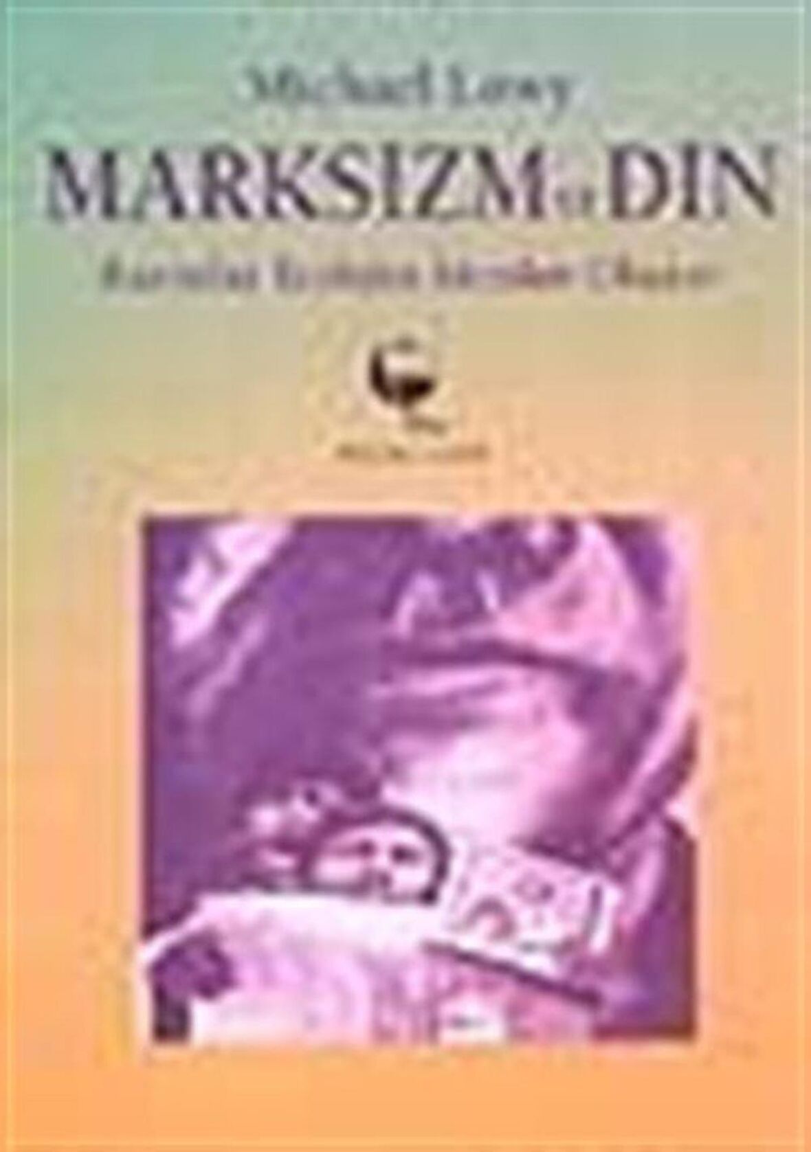 Marksizm ve Din / Michael Löwy