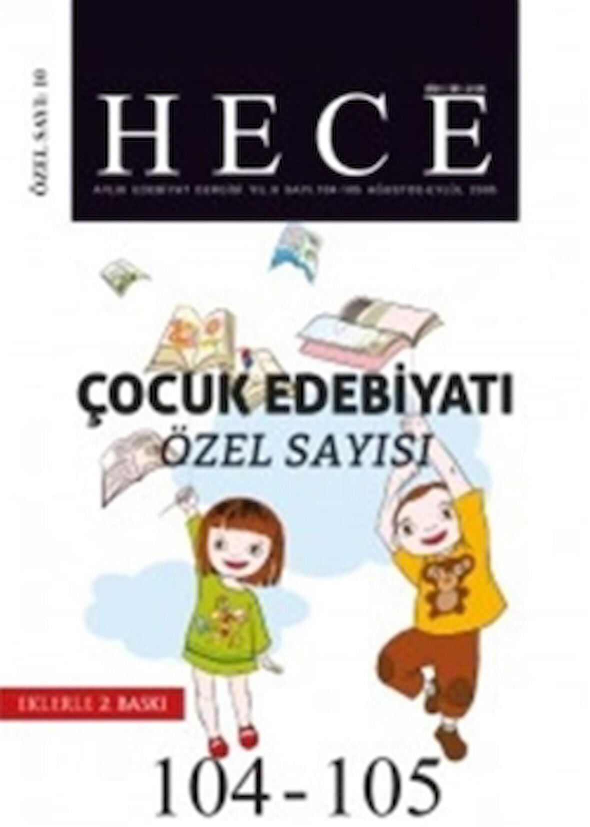 Hece Aylık Edebiyat Dergisi Çocuk Edebiyatı Özel Sayısı: 10 - 104/105 Yıl 2005 Ağustos - Eylül (Ciltsiz)