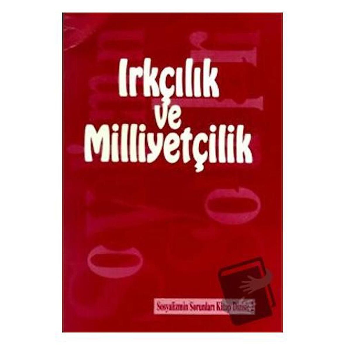 Sosyalizmin Sorunları Kitap Dizisi Sayı: 2 Irkçılık ve Milliyetçilik