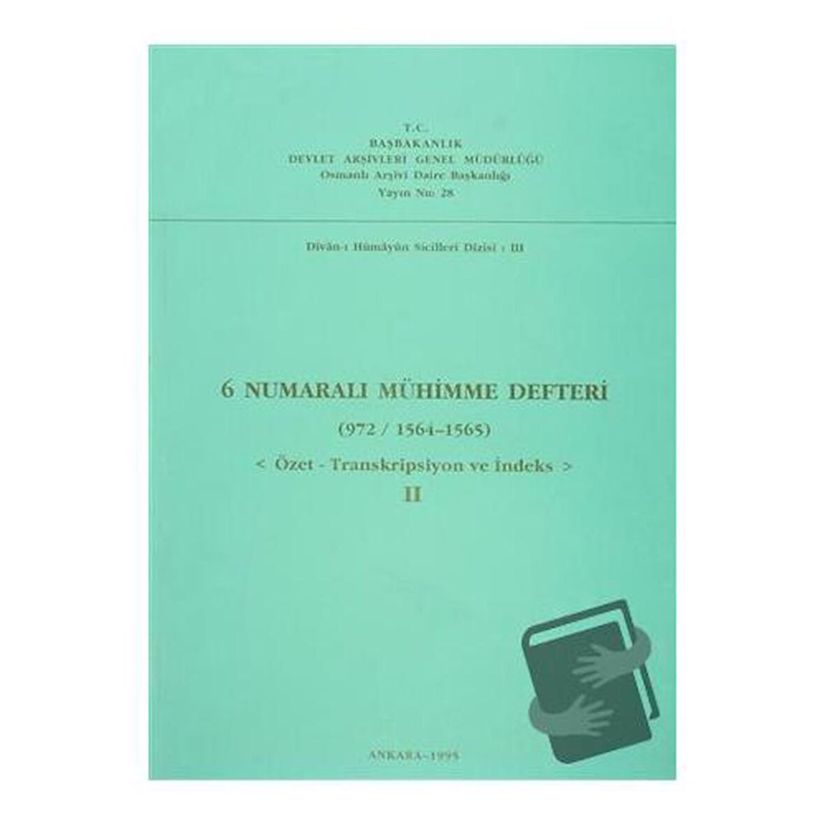 6 Numaralı Mühimme Defteri (972 / 1564 - 1565)