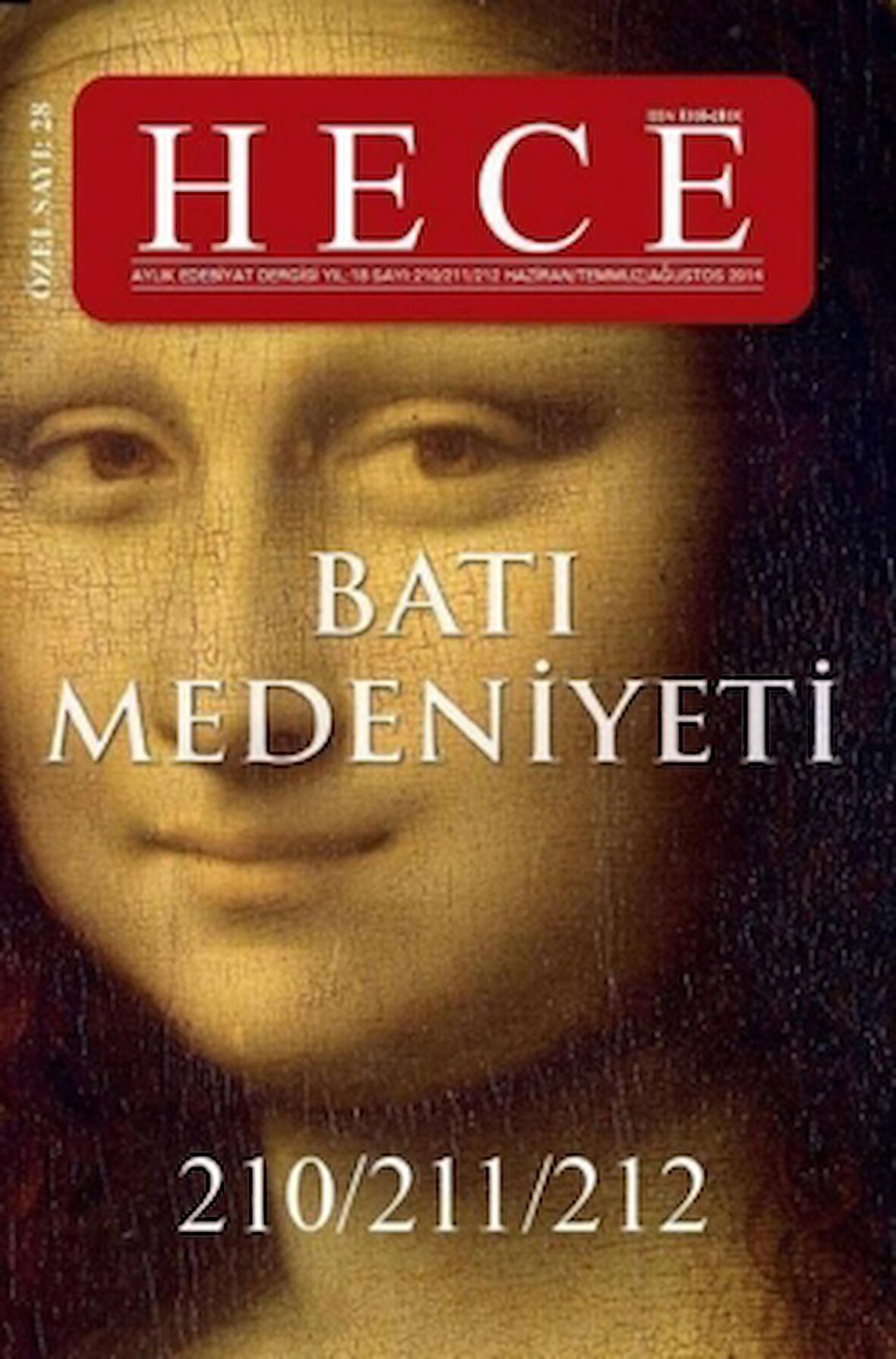 Hece Aylık Edebiyat Dergisi Özel Sayı: 28 - 210/211/212 Yıl: 2014 Haziran - Batı Medeniyeti