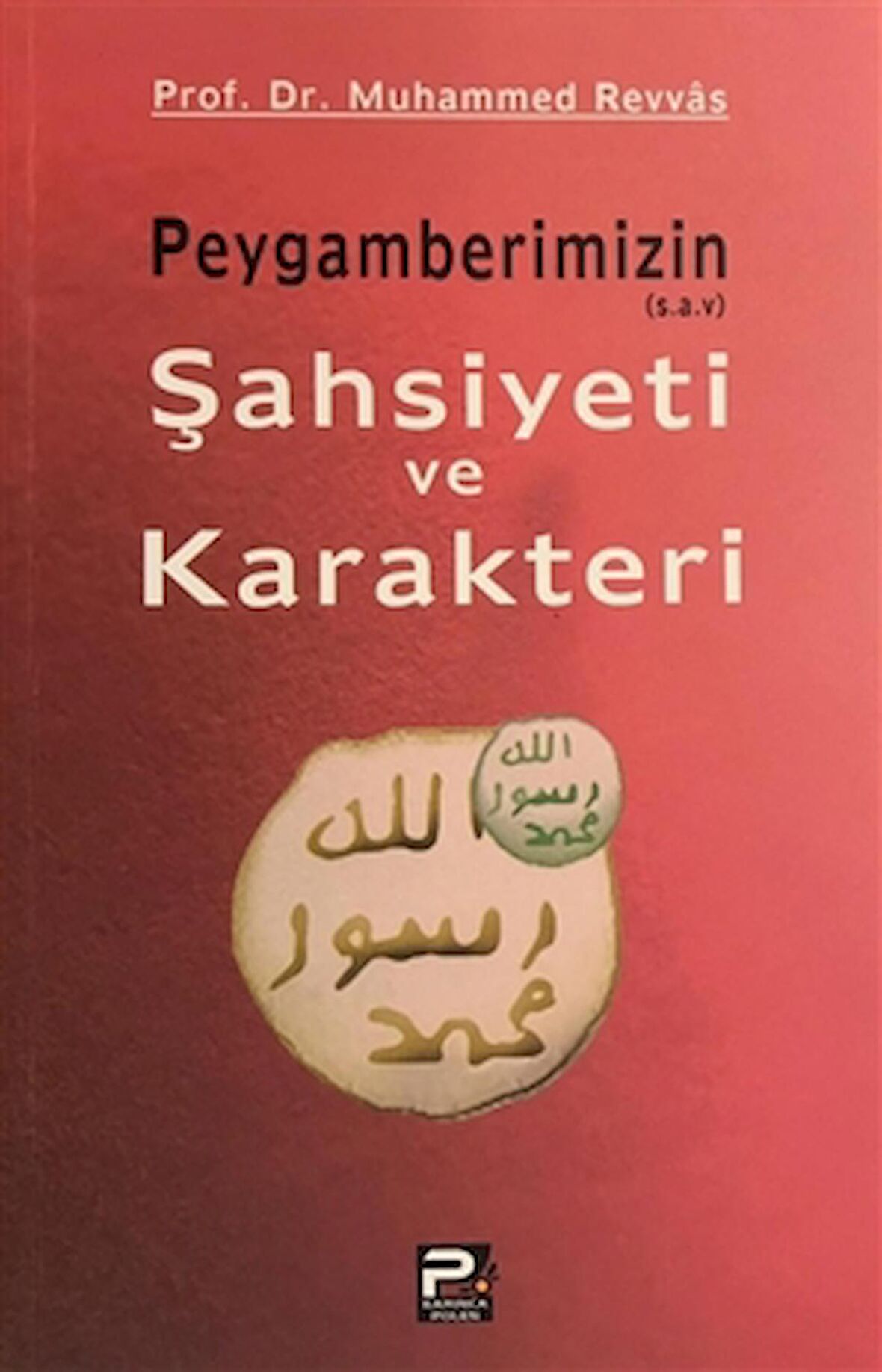 Peygamberimizin (s.a.v) Şahsiyeti ve Karakteri