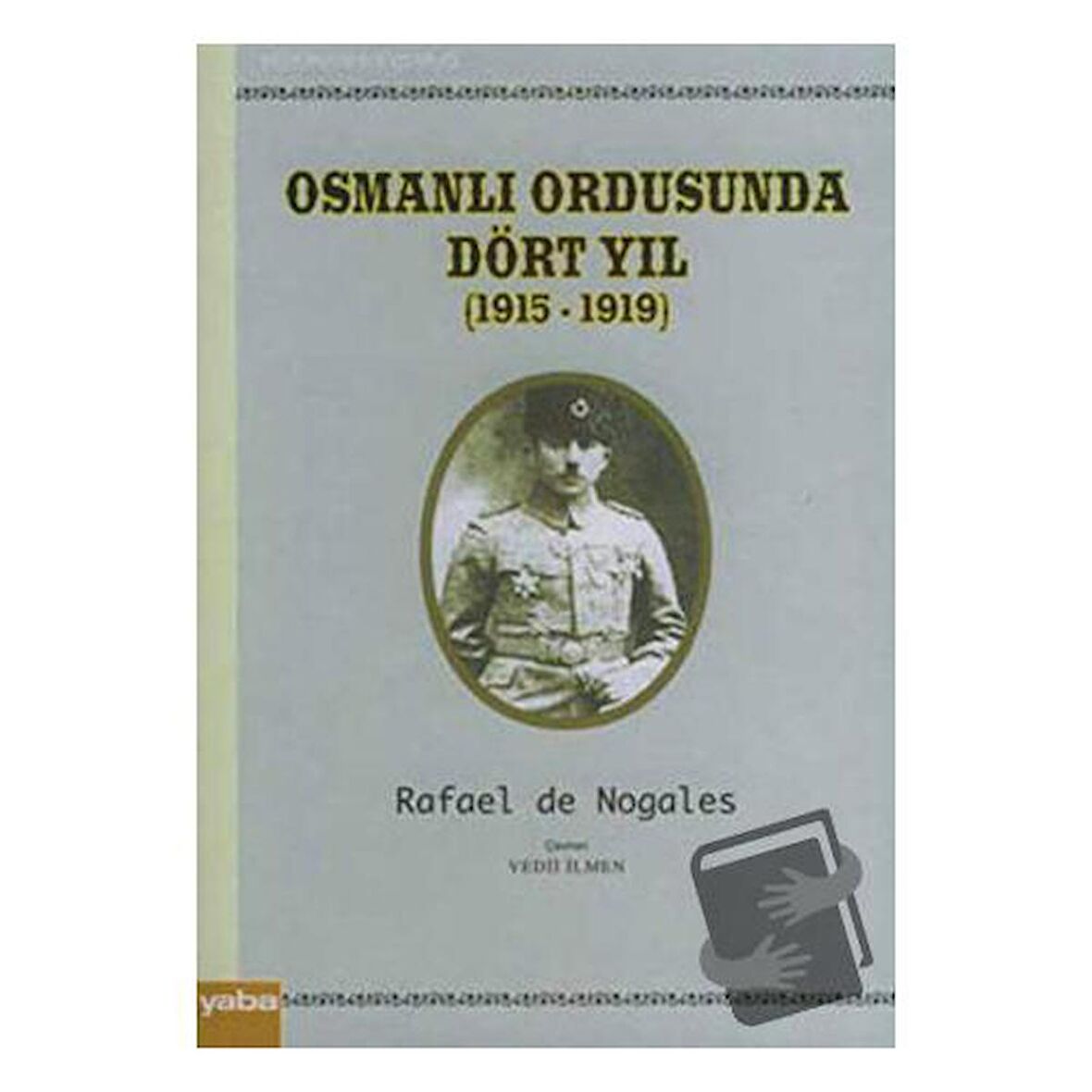 Osmanlı Ordusunda Dört Yıl (1915 - 1919)