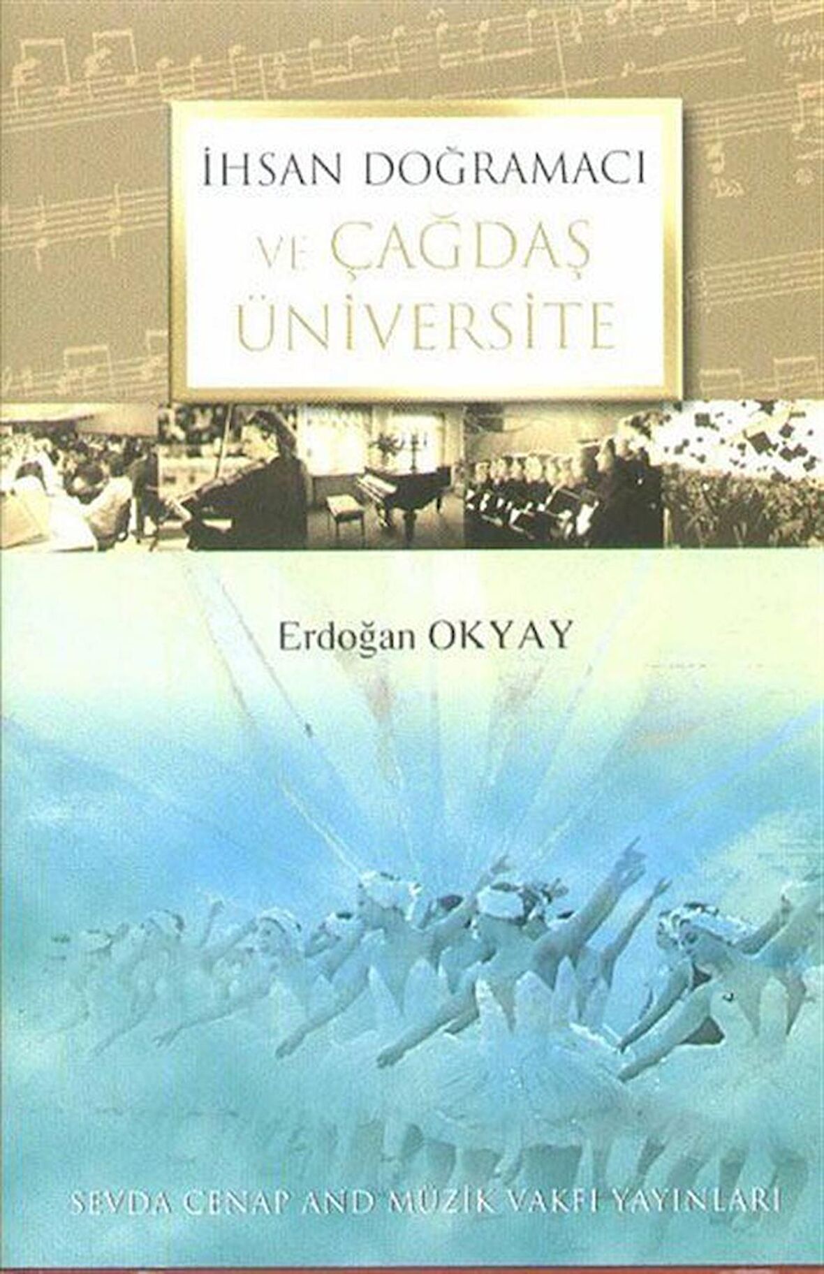 İhsan Doğramacı ve Çağdaş Üniversite / Erdoğan Okyay