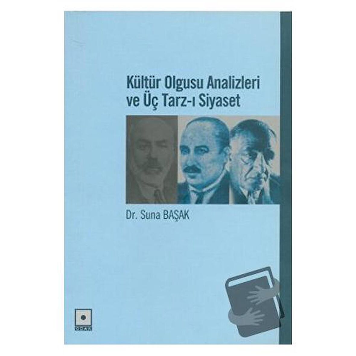 Kültür Olgusu Analizleri ve Üç Tarz-ı Siyaset