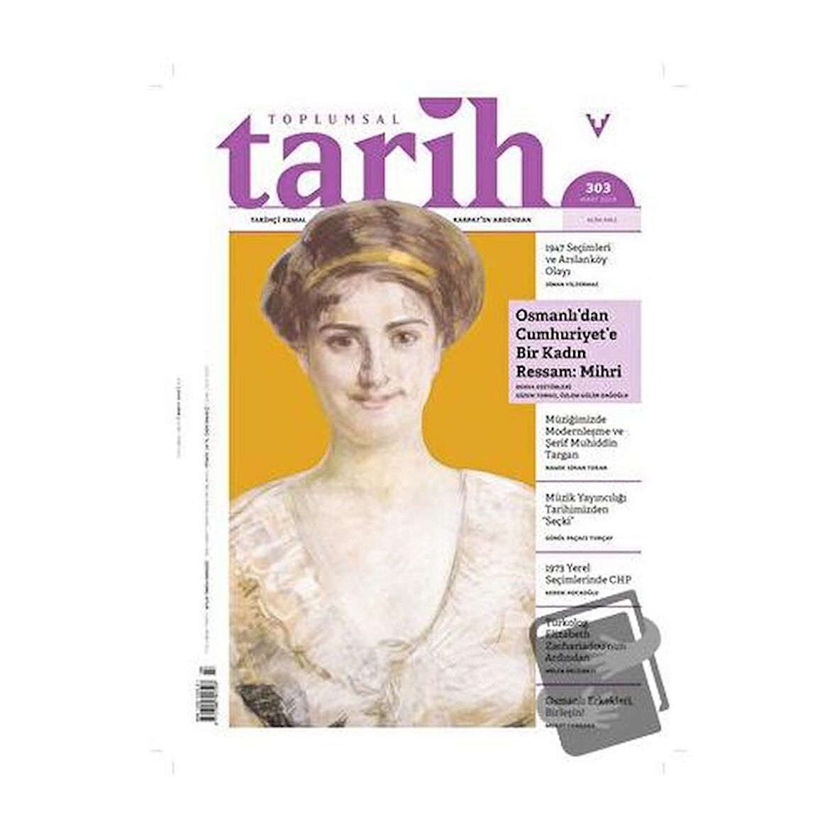 Toplumsal Tarih Dergisi Sayı: 303 Mart 2019