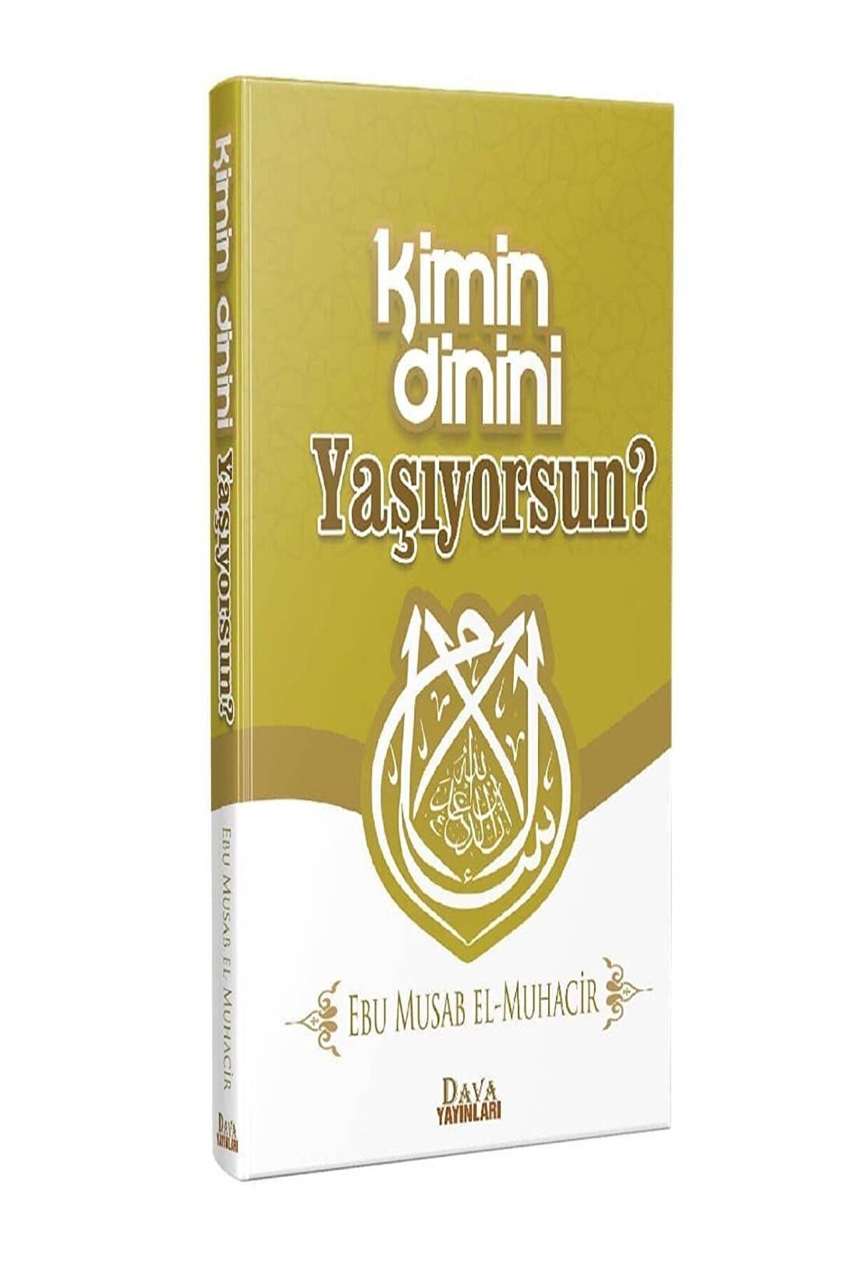 Kimin Dinini Yaşıyorsun? - Ebu Musab El Muhacir