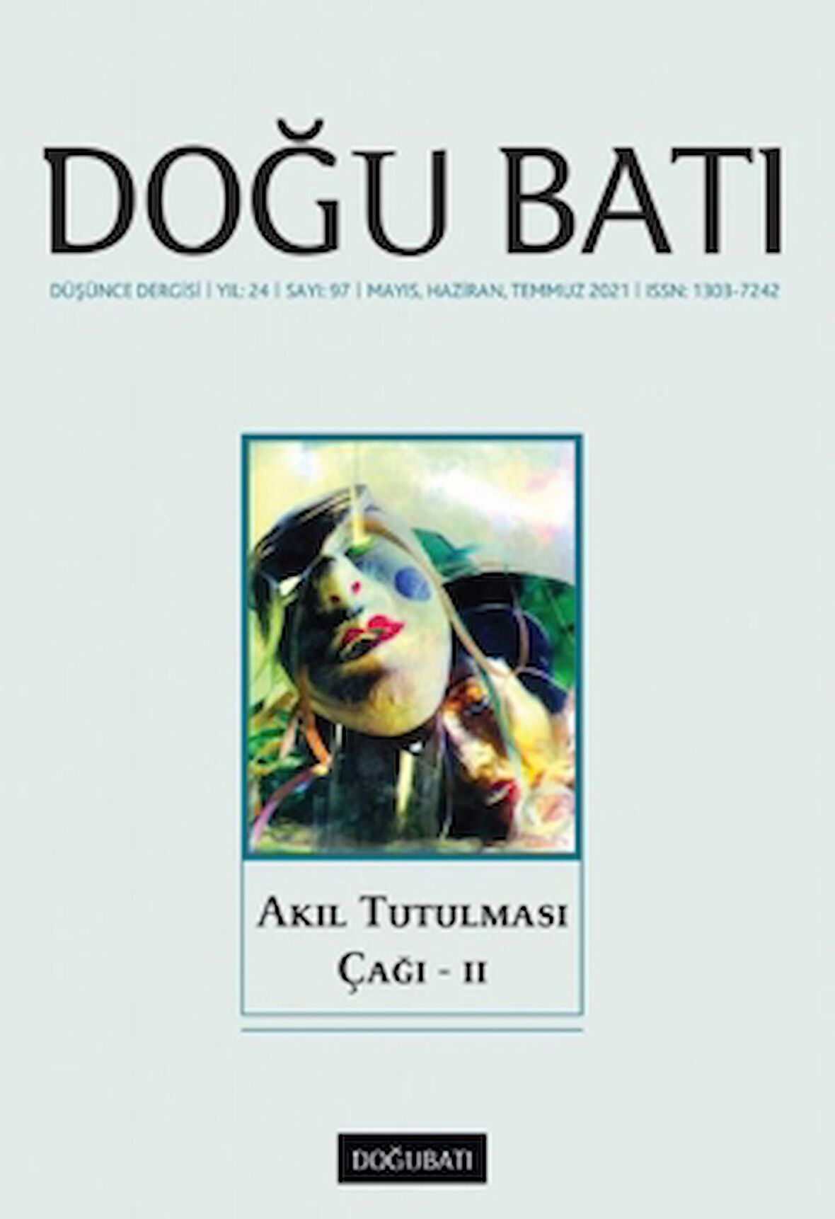 Doğu Batı Düşünce Dergisi Yıl: 24 Sayı: 97 - Akıl Tutulması Çağı - 2