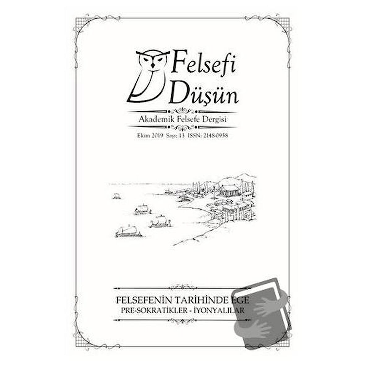 Felsefi Düşün Akademik Felsefe Dergisi Sayı: 13 - Ekim 2019