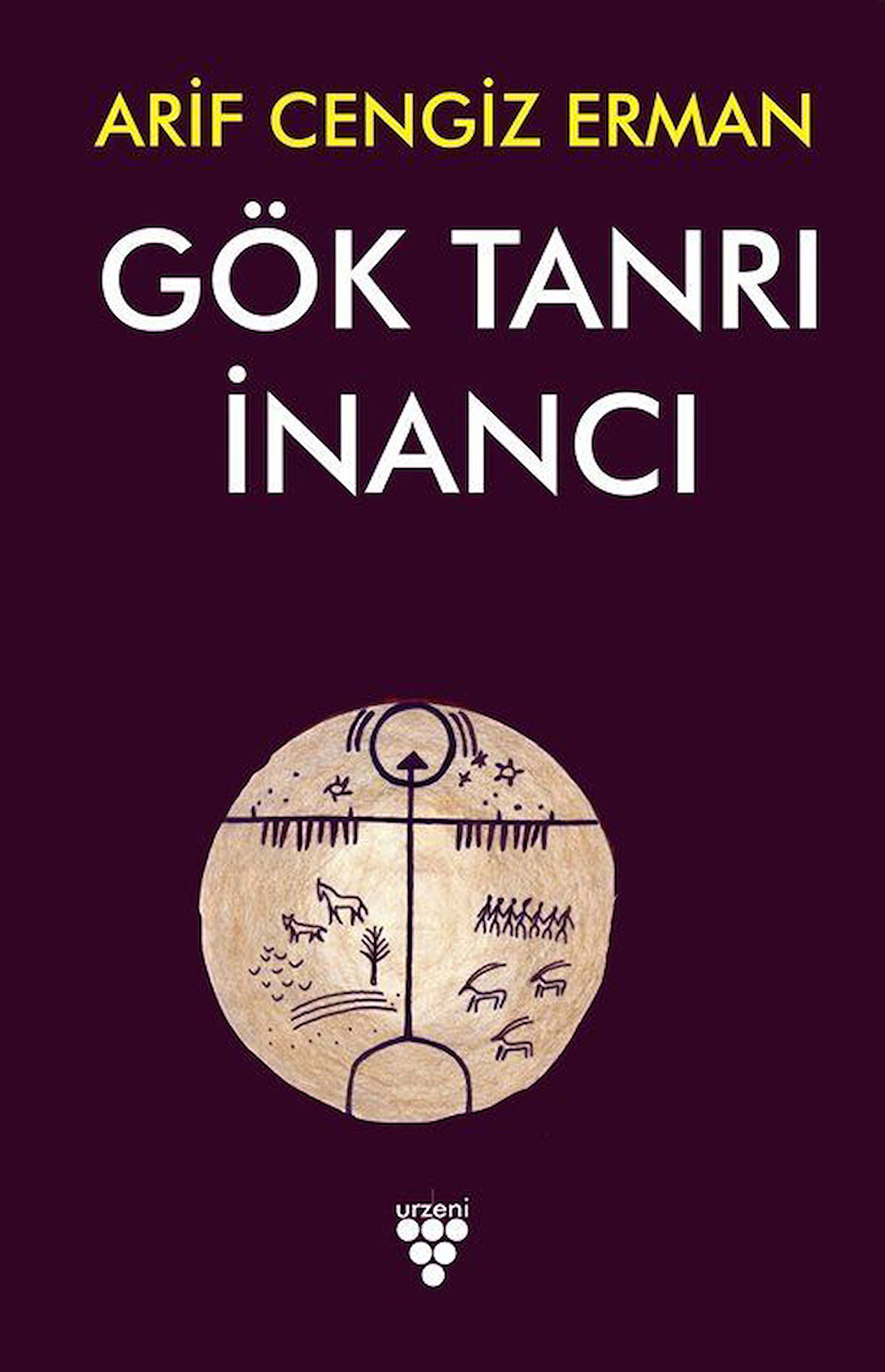 Gök Tanrı İnancı / Arif Cengiz Erman