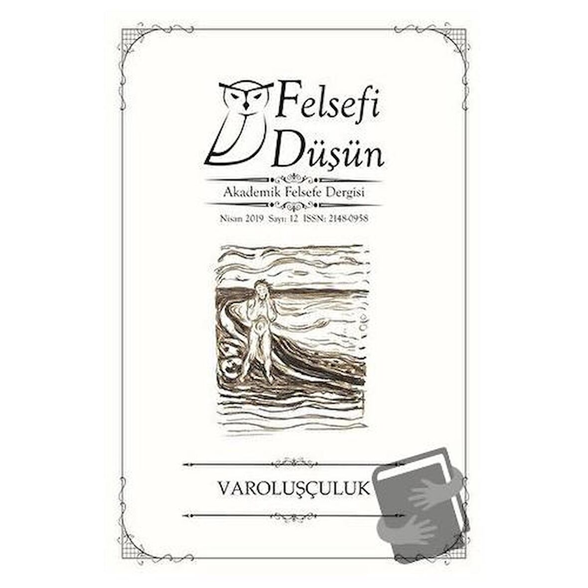 Felsefi Düşün Akademik Felsefe Dergisi Sayı: 12 - Nisan 2019