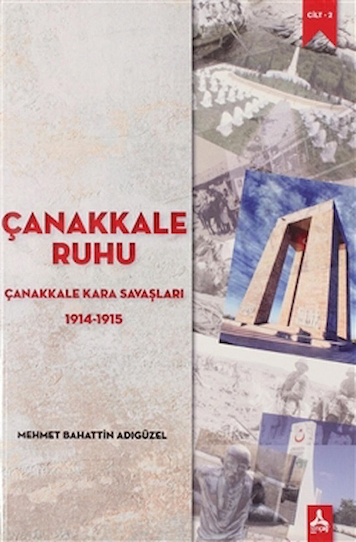 Çanakkale Ruhu - Çanakkale Kara Savaşları 1914-1915