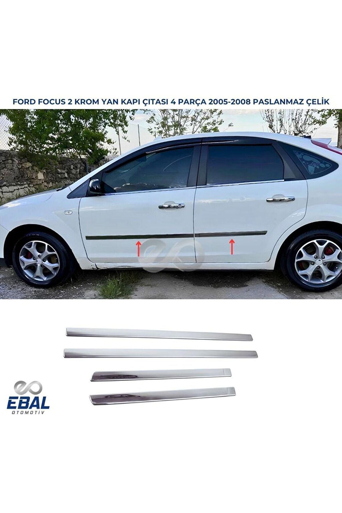Ford Focus 2 SEDAN Krom Yan Kapı Çıtası 4 Parça 2005-2008 Arası P.ÇELİK