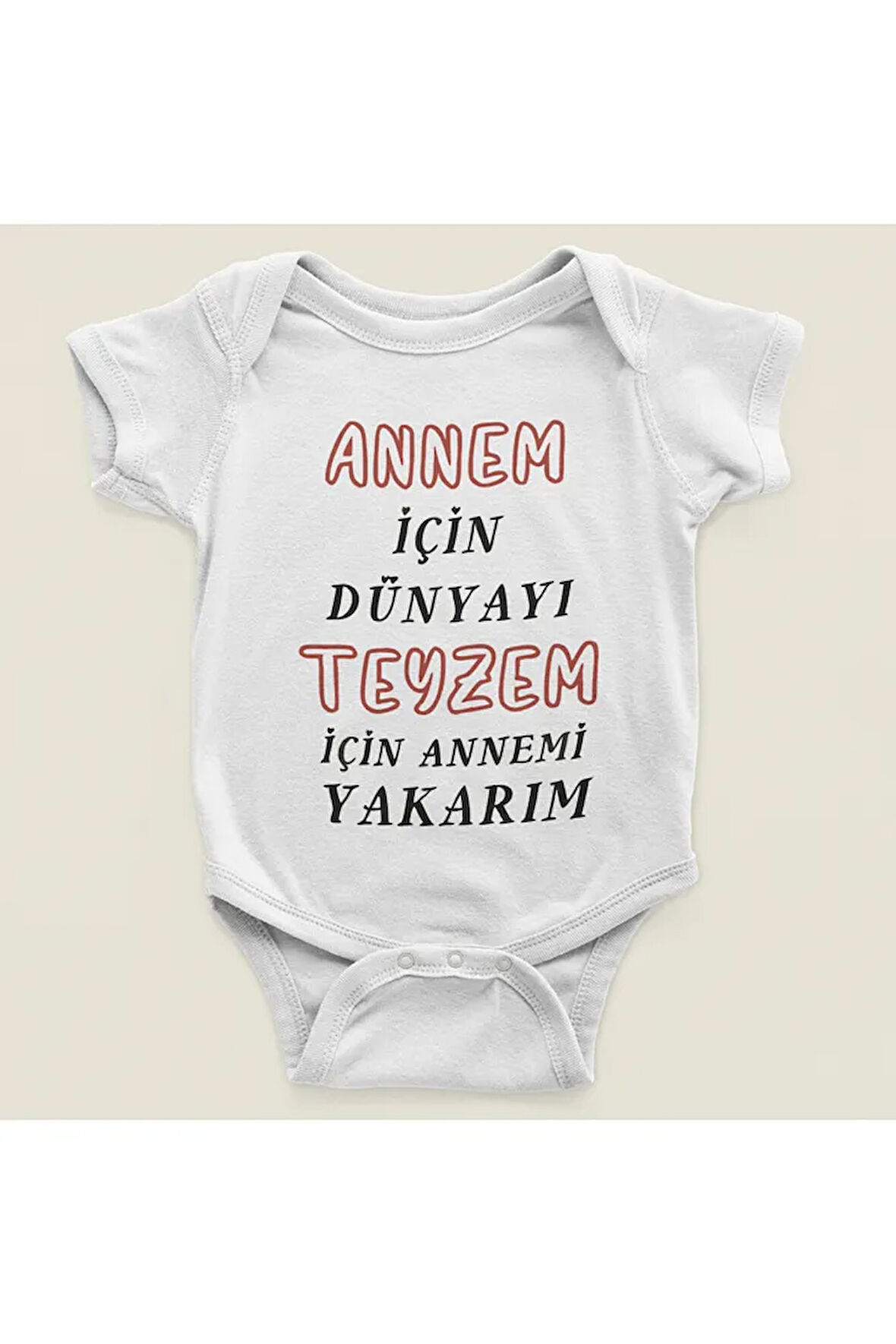 Annem İçin Dünyayı Teyzem İçin Annemi Yakarım Yazılı Pamuklu Yumuşak Unisex Çıtçıtlı Body Zıbın