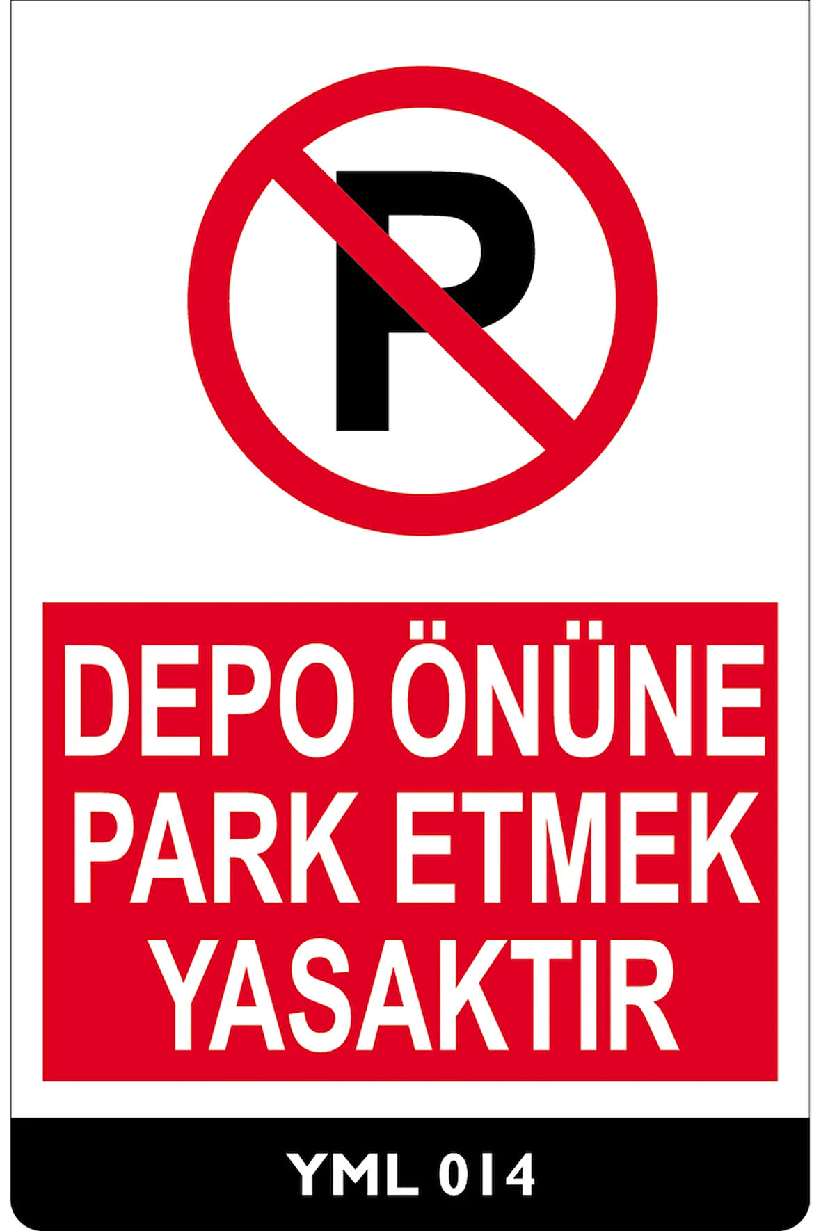 Depo Önüne Park Etmek Yasaktır 25x35 Cm 5mm Dekota
