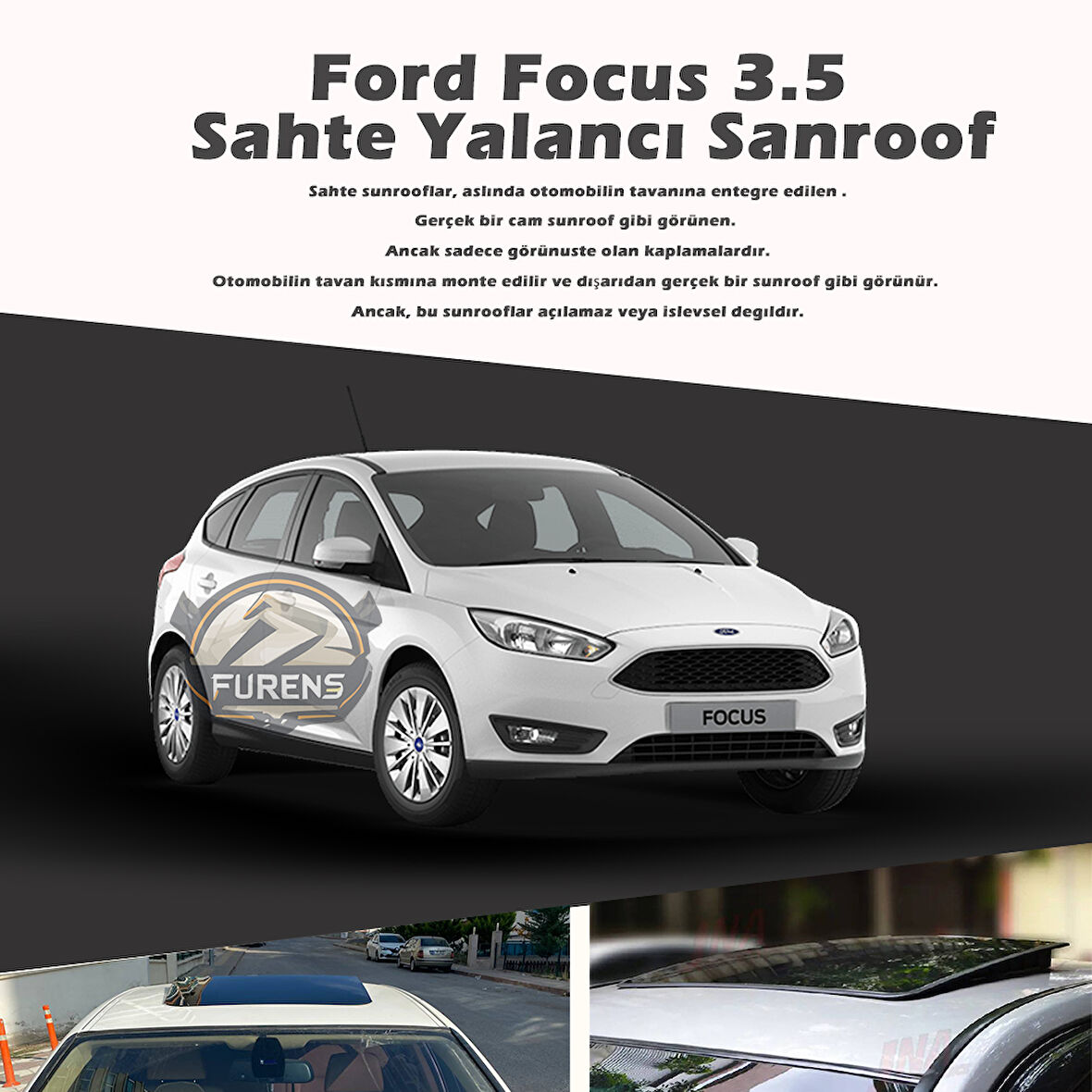 Ford Focus 3.5 Parlak Siyah Yalancı Çakma Sahte Sunroof