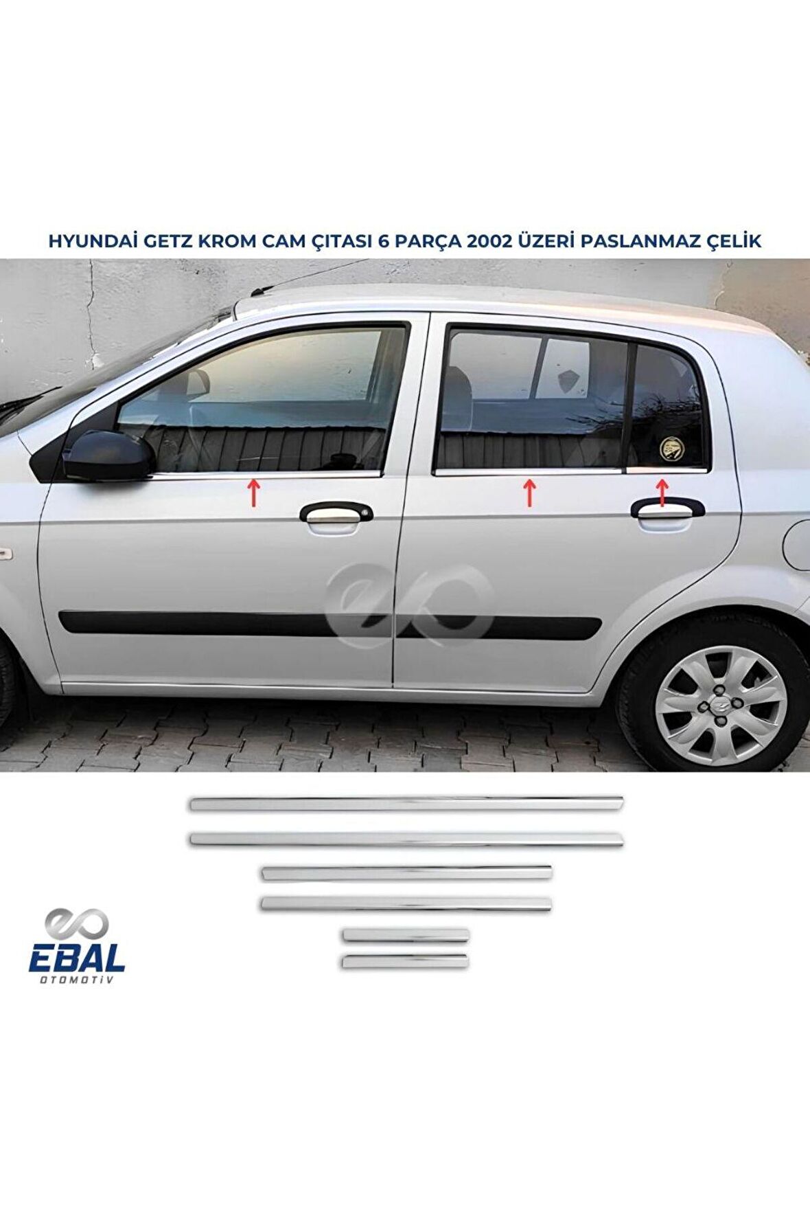 Hyundai Getz Krom Cam Çıtası 6 prç. 2002 Üzeri P. Çelik